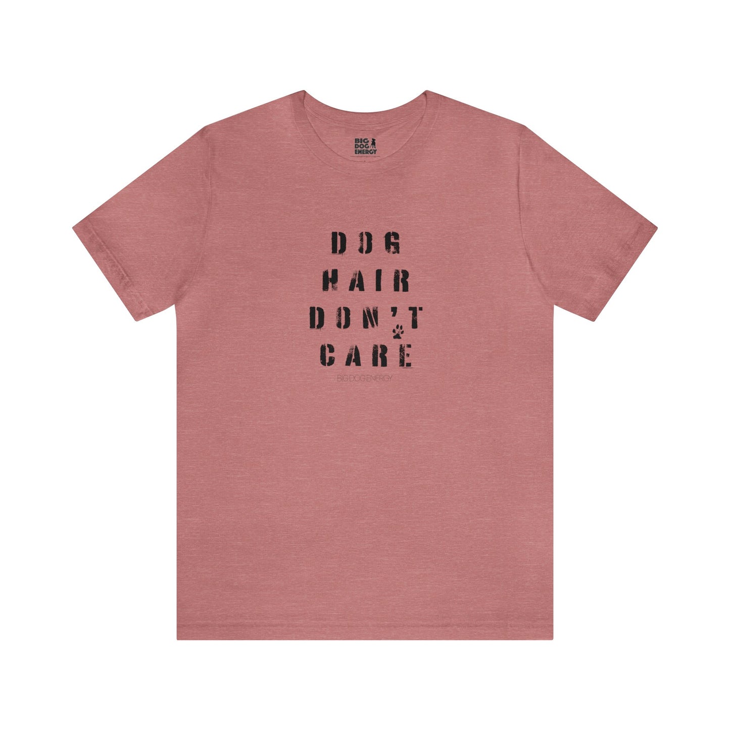 Dog Hair Don't Care | Unisex Jersey Short Sleeve Tee