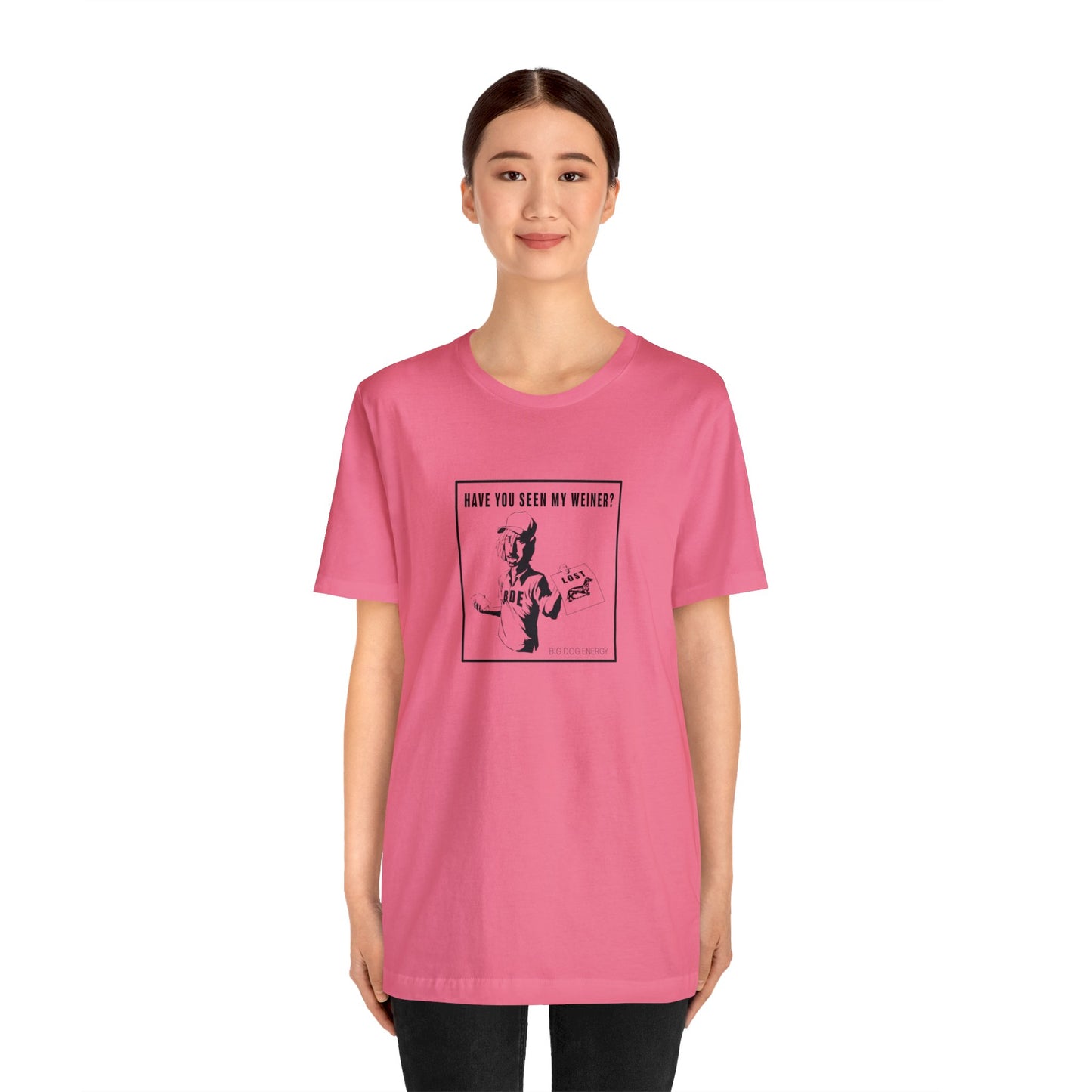 Have you seen my weiner? | Unisex Jersey Short Sleeve Tee