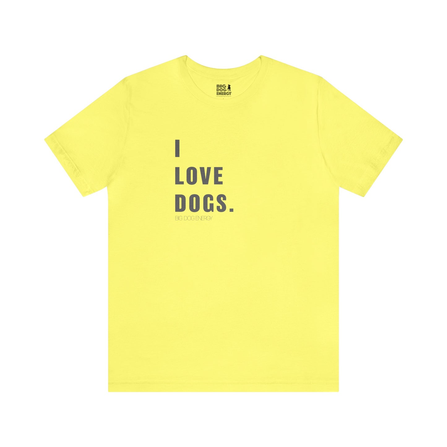 I Love Dogs | Unisex Jersey Short Sleeve Tee