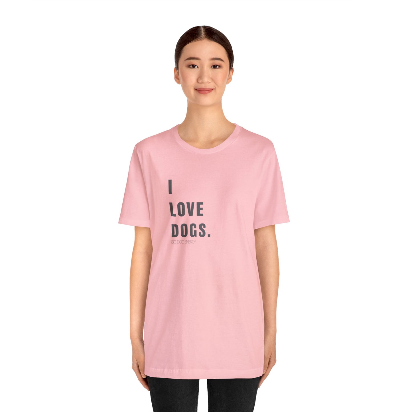 I Love Dogs | Unisex Jersey Short Sleeve Tee