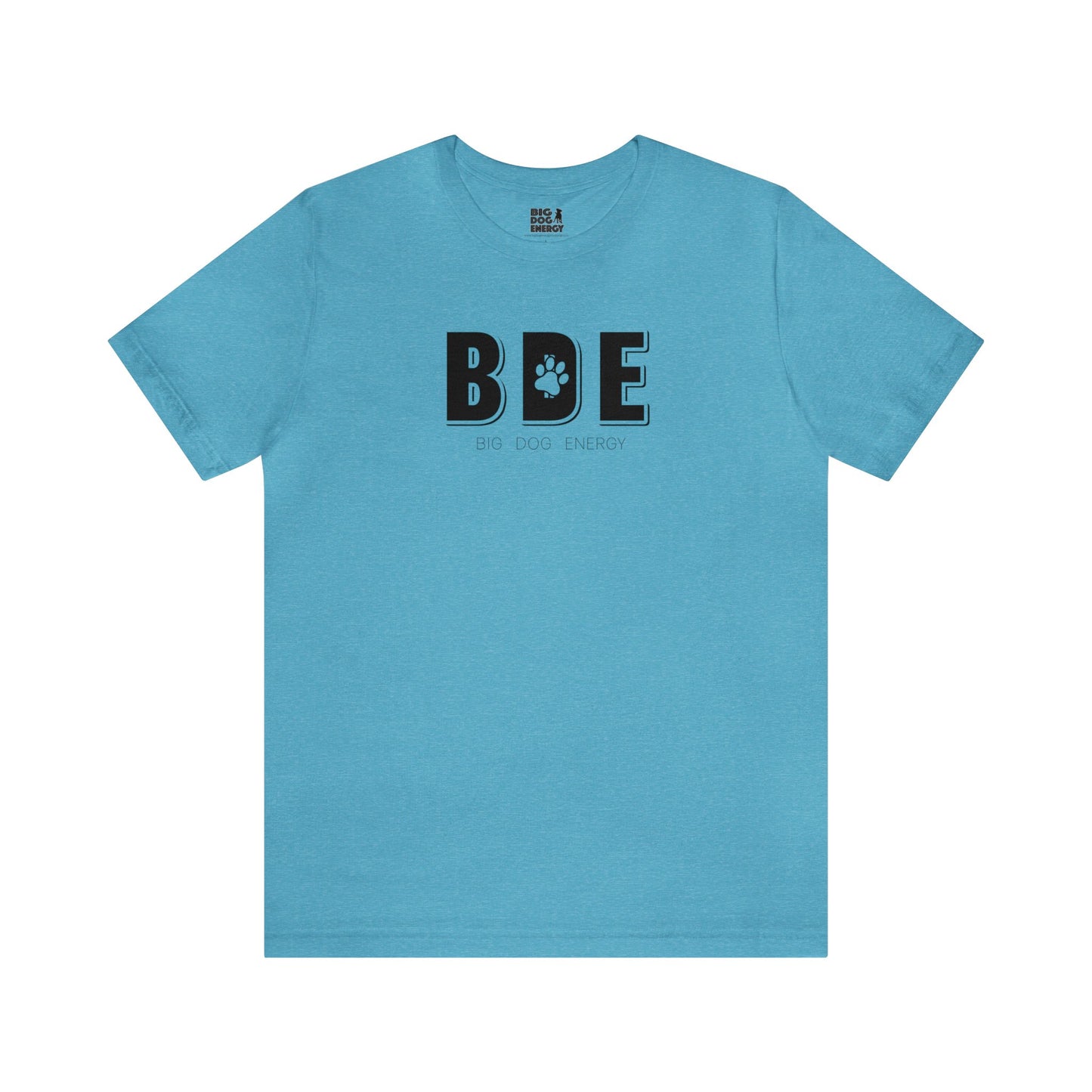 BDE (Big Dog Energy) | Unisex Jersey Short Sleeve Tee