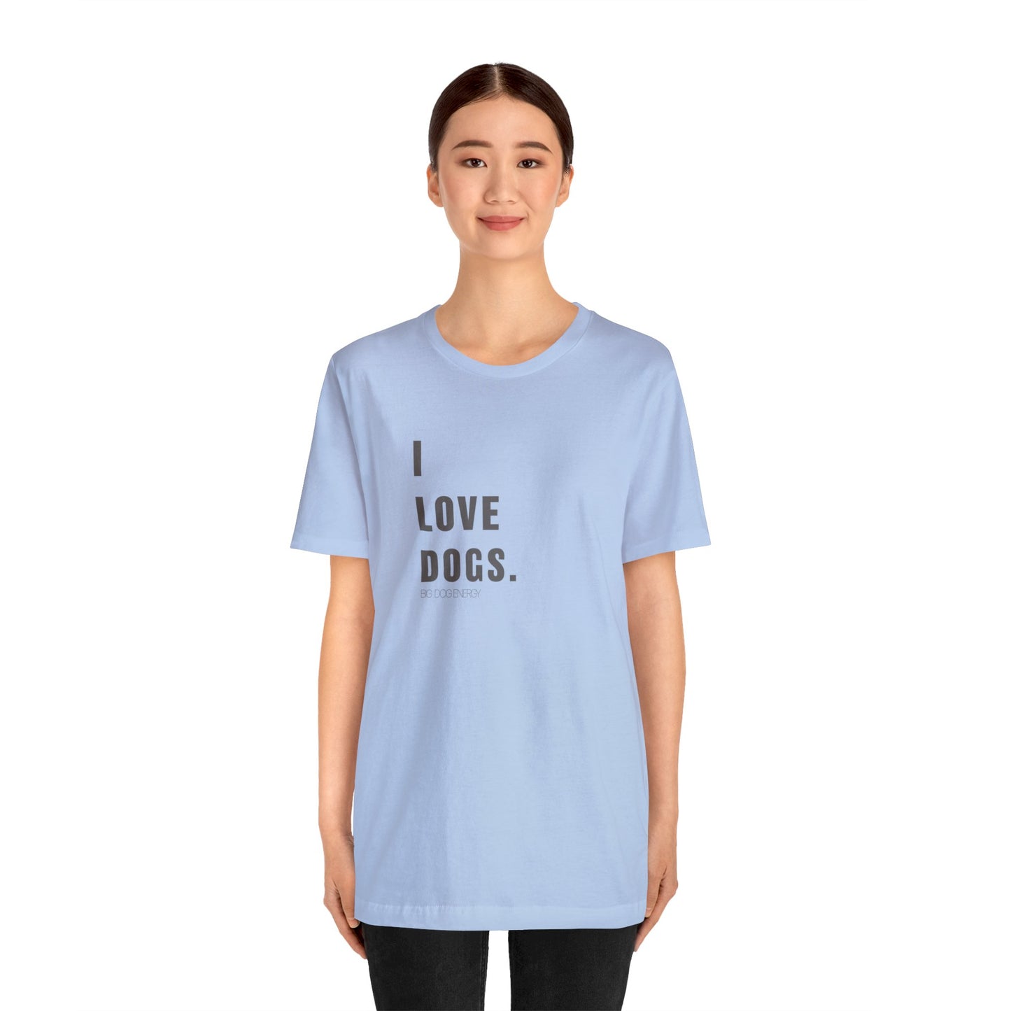 I Love Dogs | Unisex Jersey Short Sleeve Tee