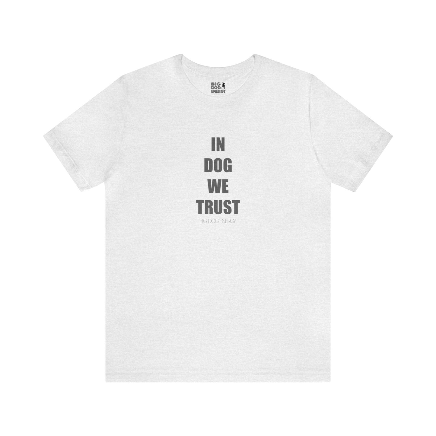 In Dog We Trust (Simple) | Unisex Jersey Short Sleeve Tee