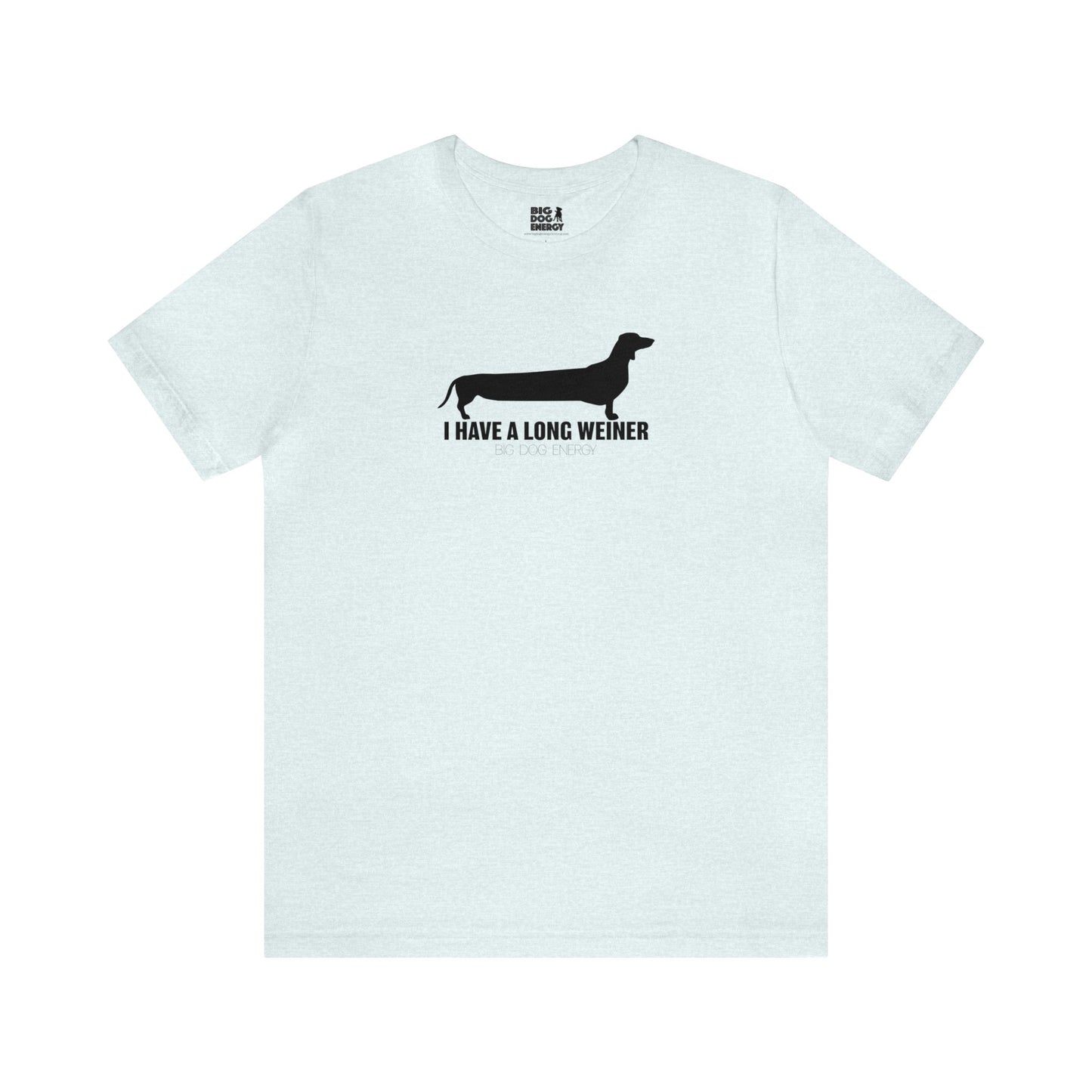 I Have A Long Weiner | Unisex Jersey Short Sleeve Tee