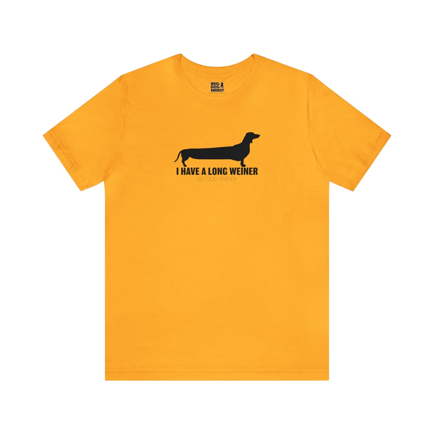I Have A Long Weiner | Unisex Jersey Short Sleeve Tee