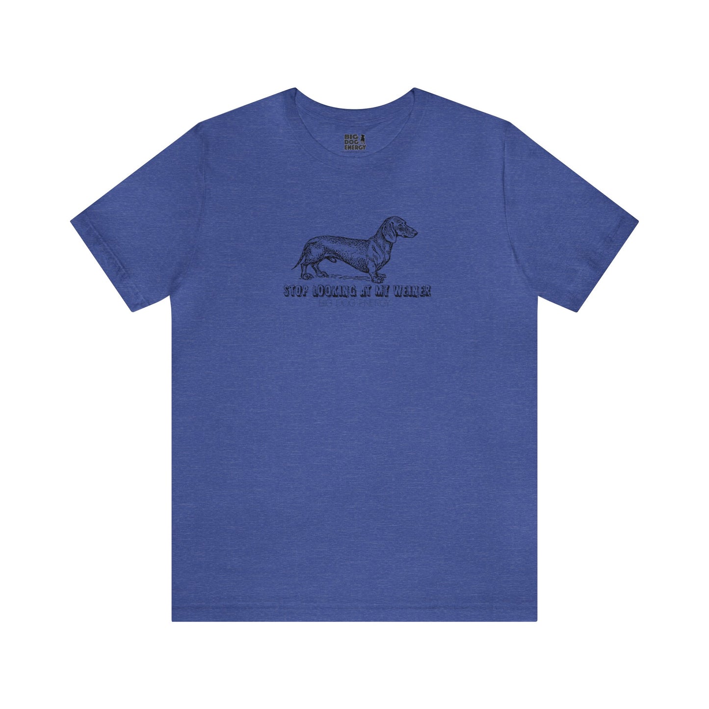 Stop Looking At My Weiner! | Unisex Jersey Short Sleeve Tee