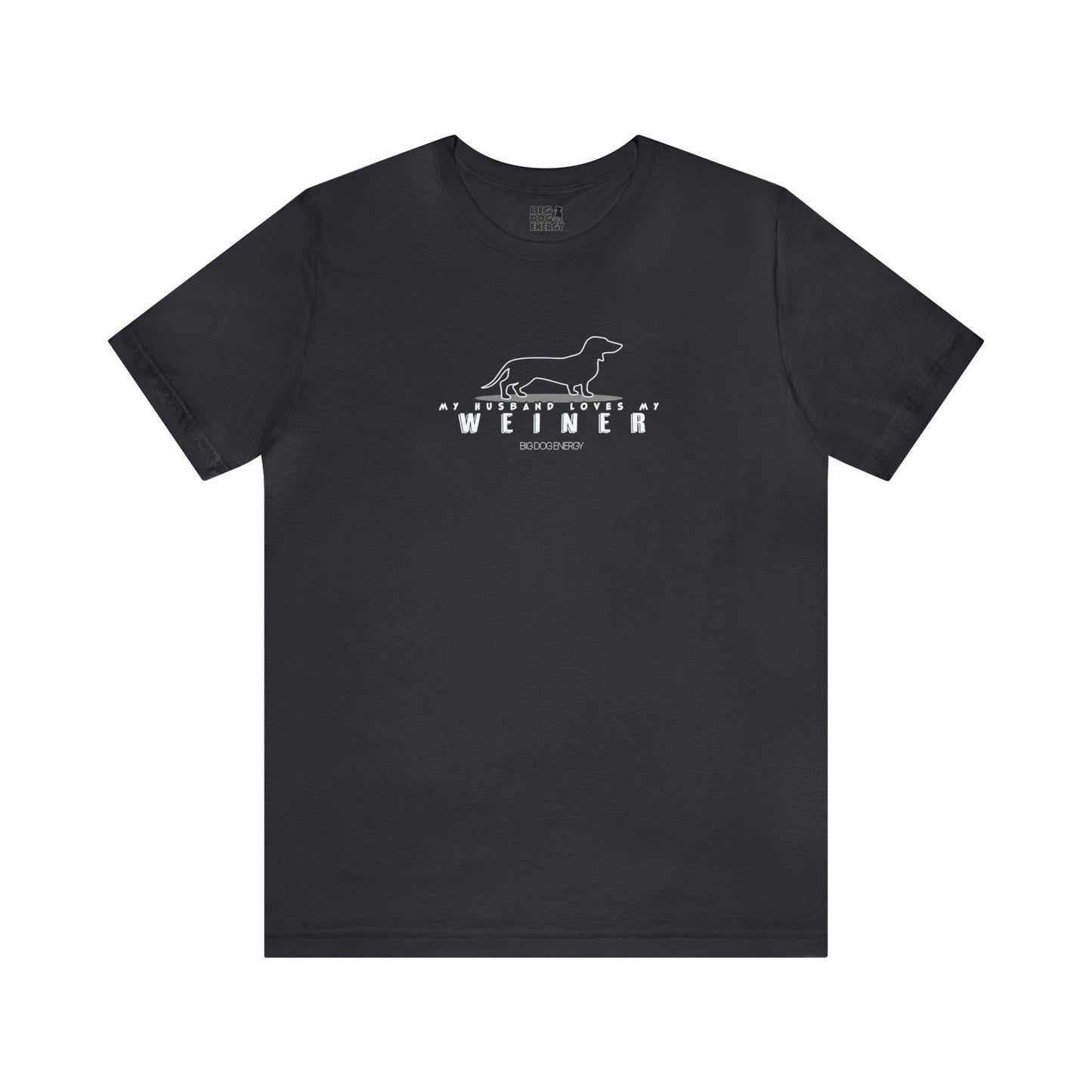 My Husband Loves My Weiner (dog) | Unisex Jersey Short Sleeve Tee
