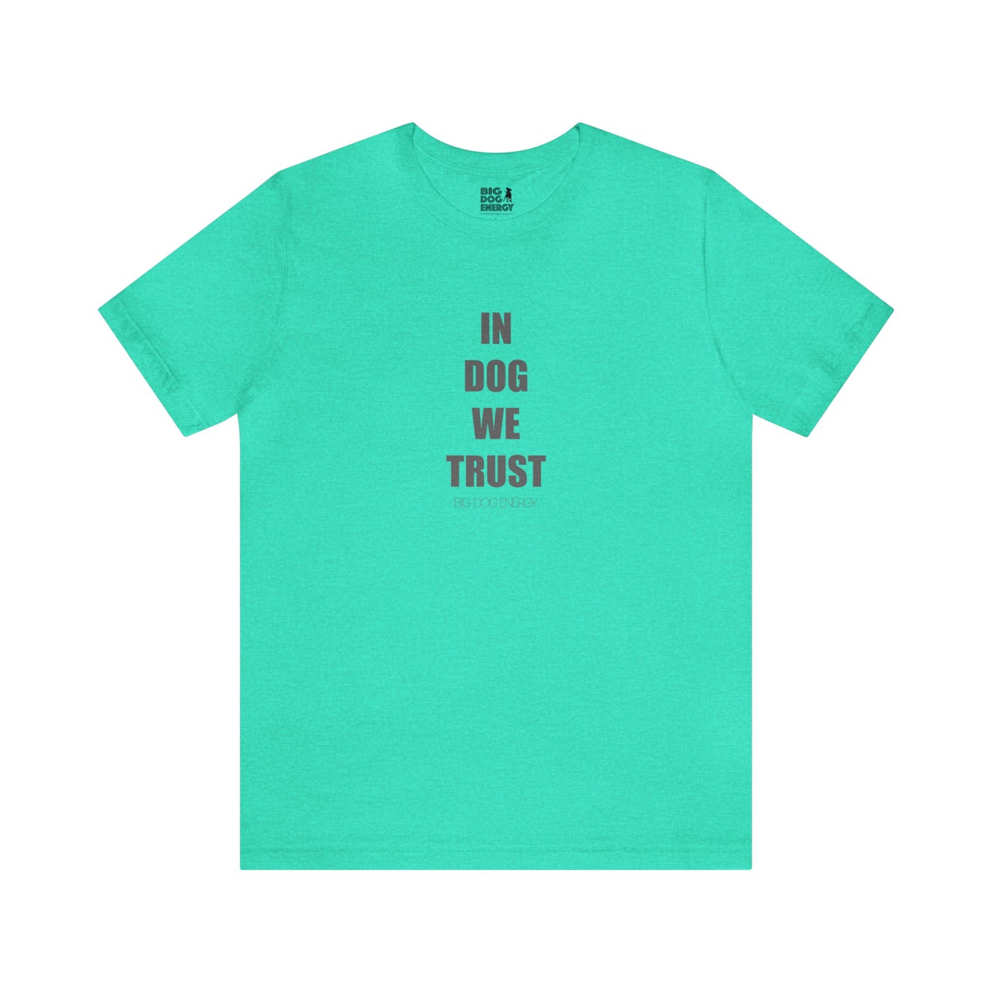 In Dog We Trust (Simple) | Unisex Jersey Short Sleeve Tee
