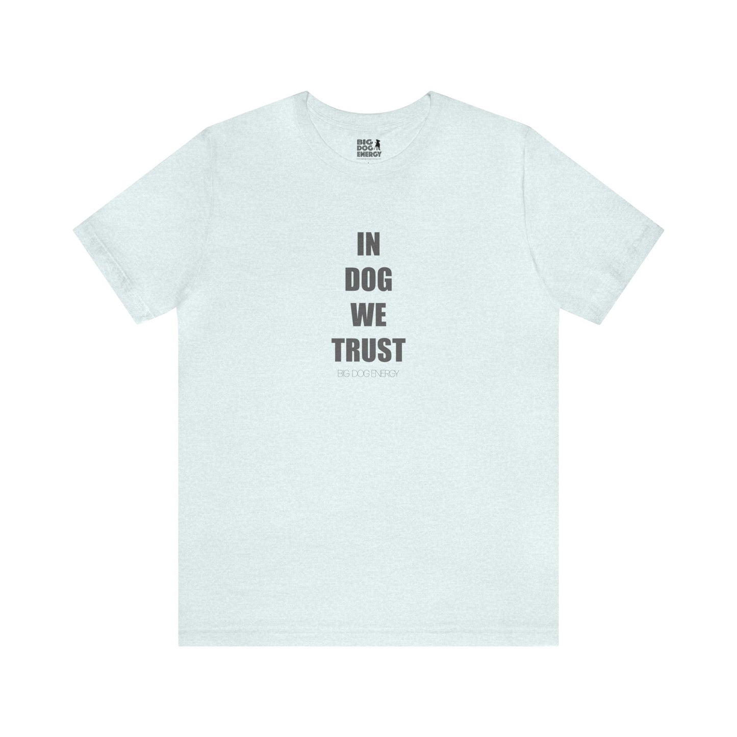 In Dog We Trust (Simple) | Unisex Jersey Short Sleeve Tee
