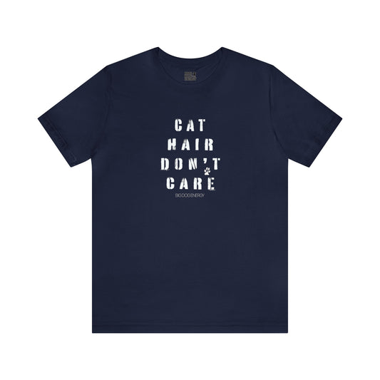 Cat Hair Don't Care | Unisex Jersey Short Sleeve Tee