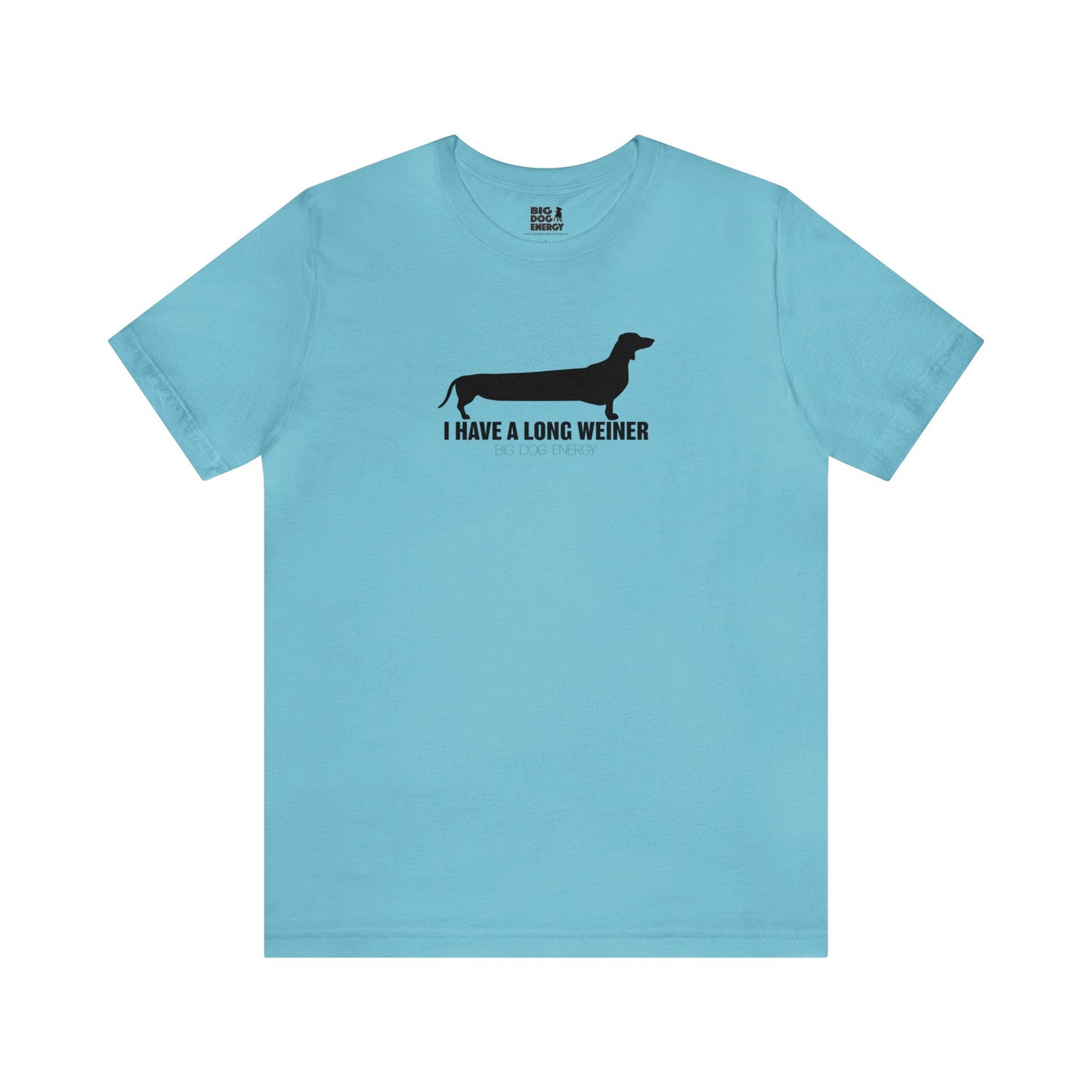 I Have A Long Weiner | Unisex Jersey Short Sleeve Tee