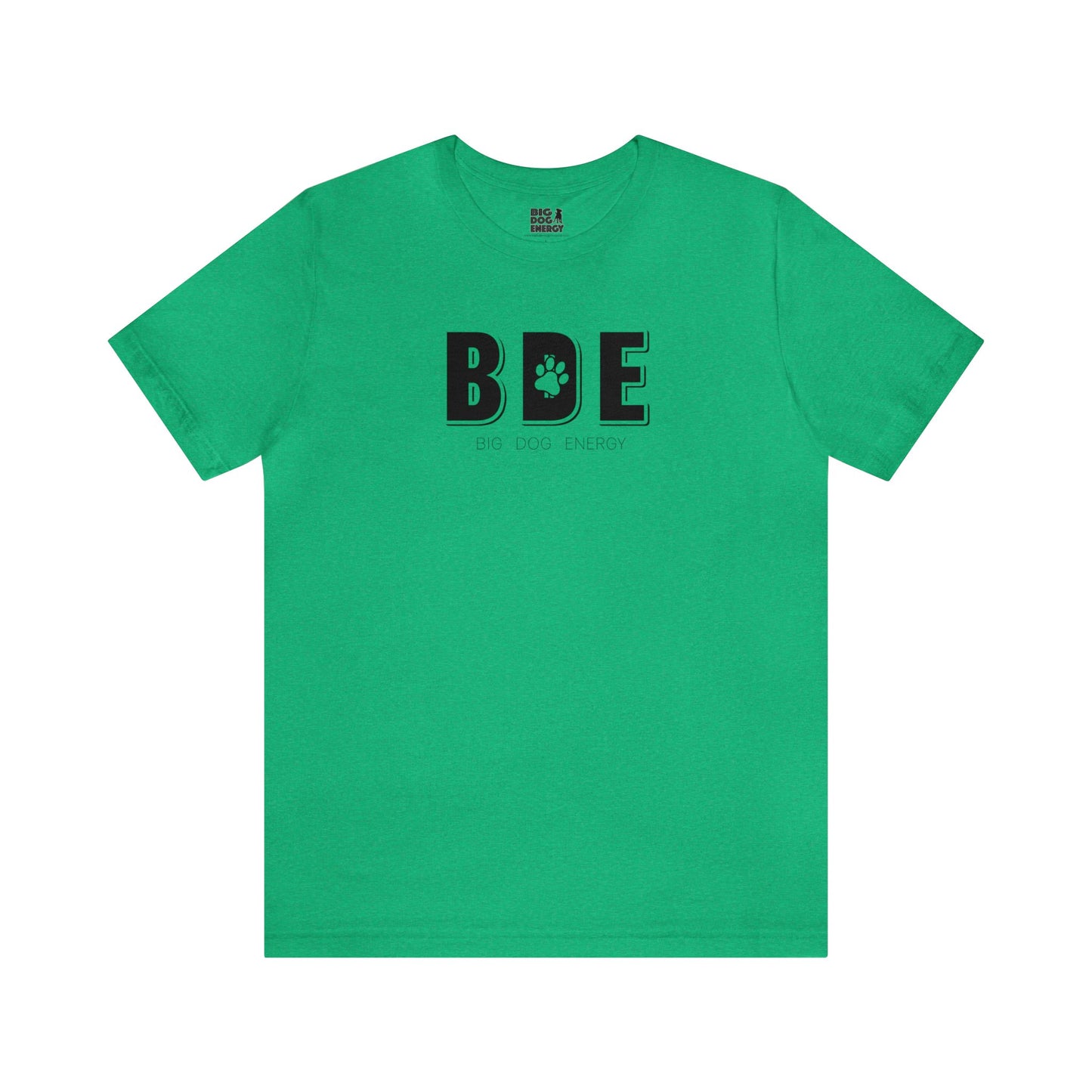 BDE (Big Dog Energy) | Unisex Jersey Short Sleeve Tee