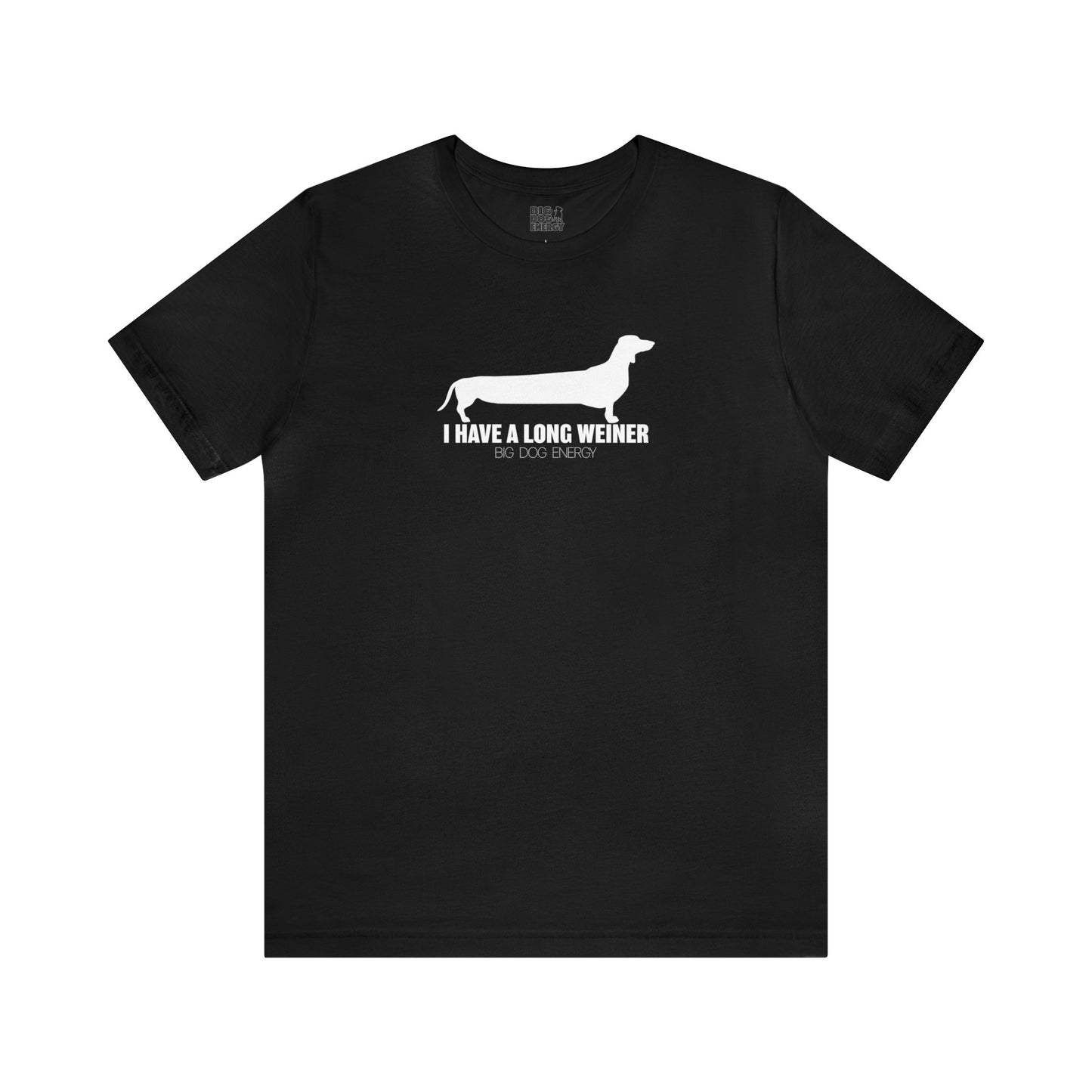 I Have A Long Weiner | Unisex Jersey Short Sleeve Tee