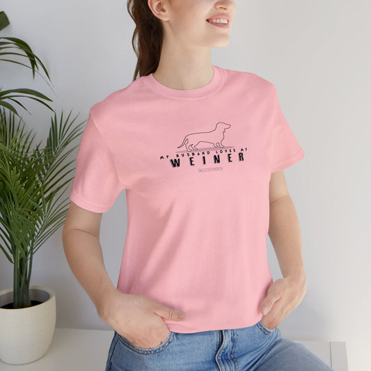 My Husband Loves My Weiner (dog) | Unisex Jersey Short Sleeve Tee
