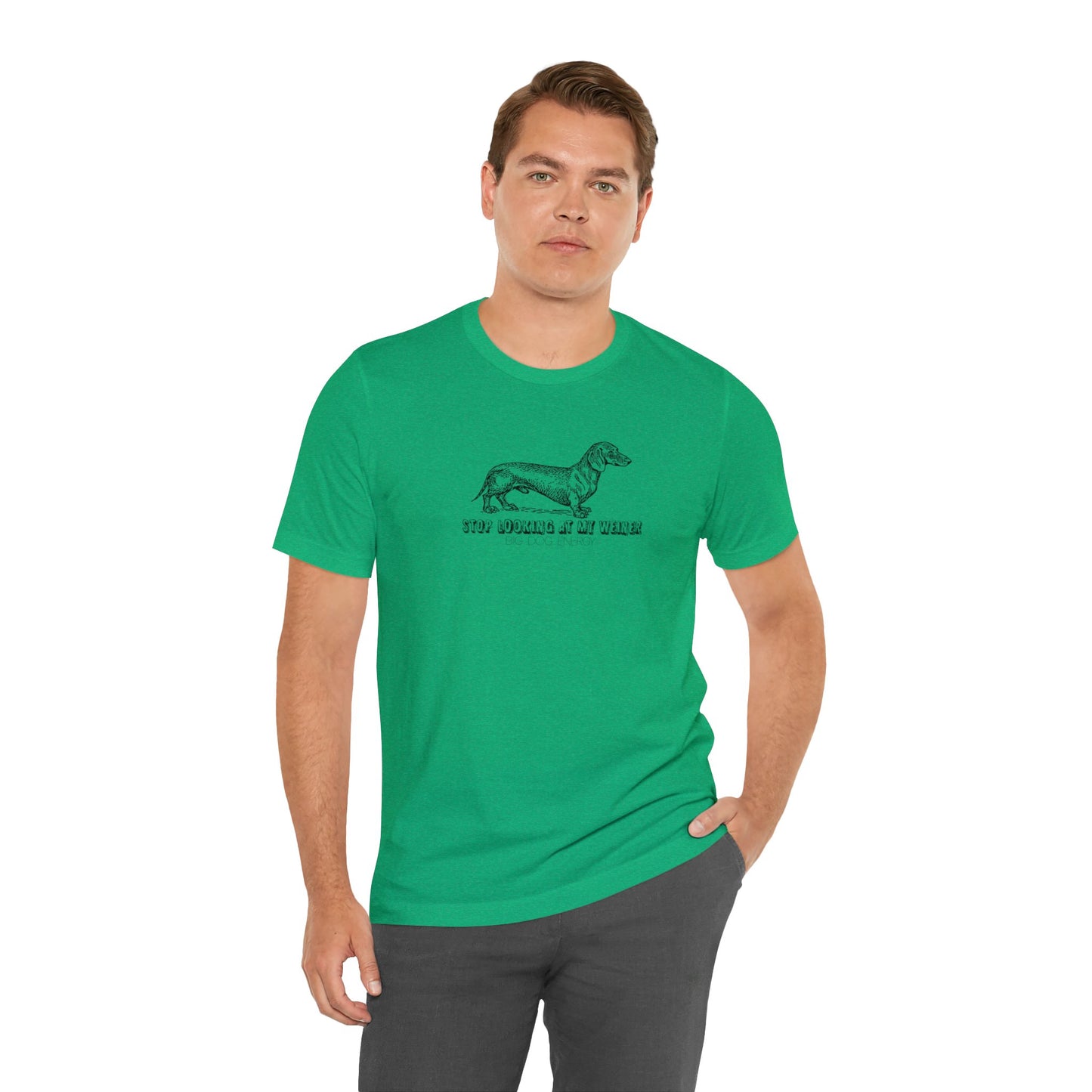 Stop Looking At My Weiner! | Unisex Jersey Short Sleeve Tee