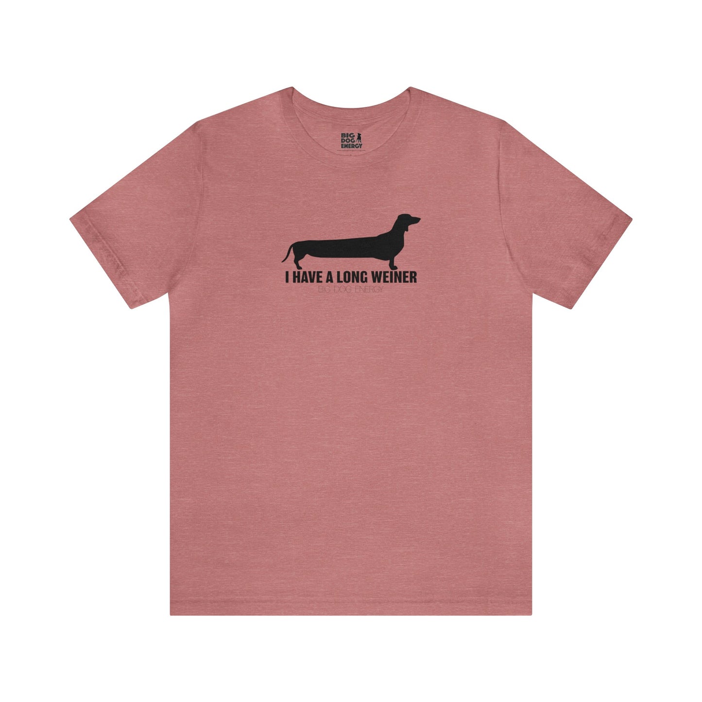 I Have A Long Weiner | Unisex Jersey Short Sleeve Tee