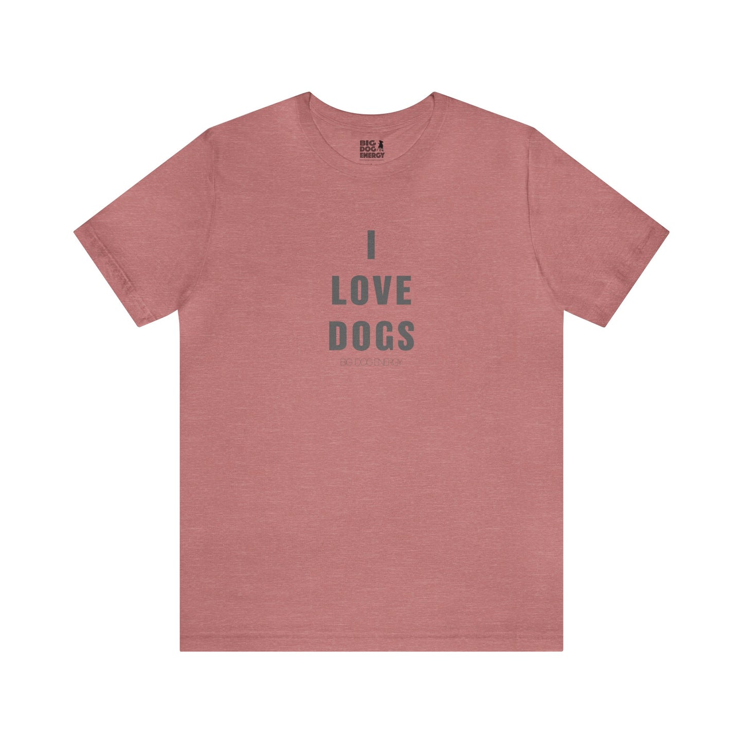 I love Dogs II | Unisex Jersey Short Sleeve Tee