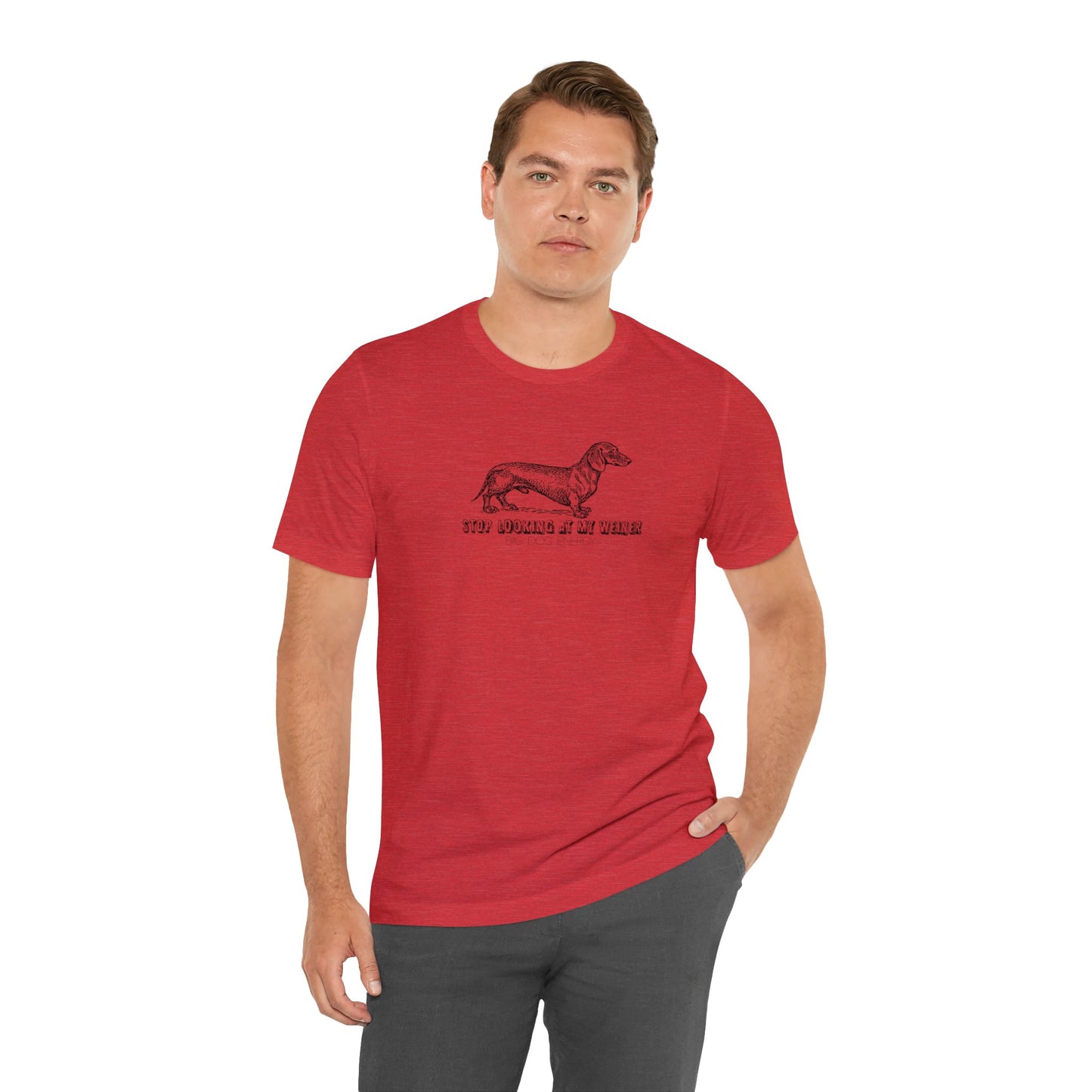Stop Looking At My Weiner! | Unisex Jersey Short Sleeve Tee