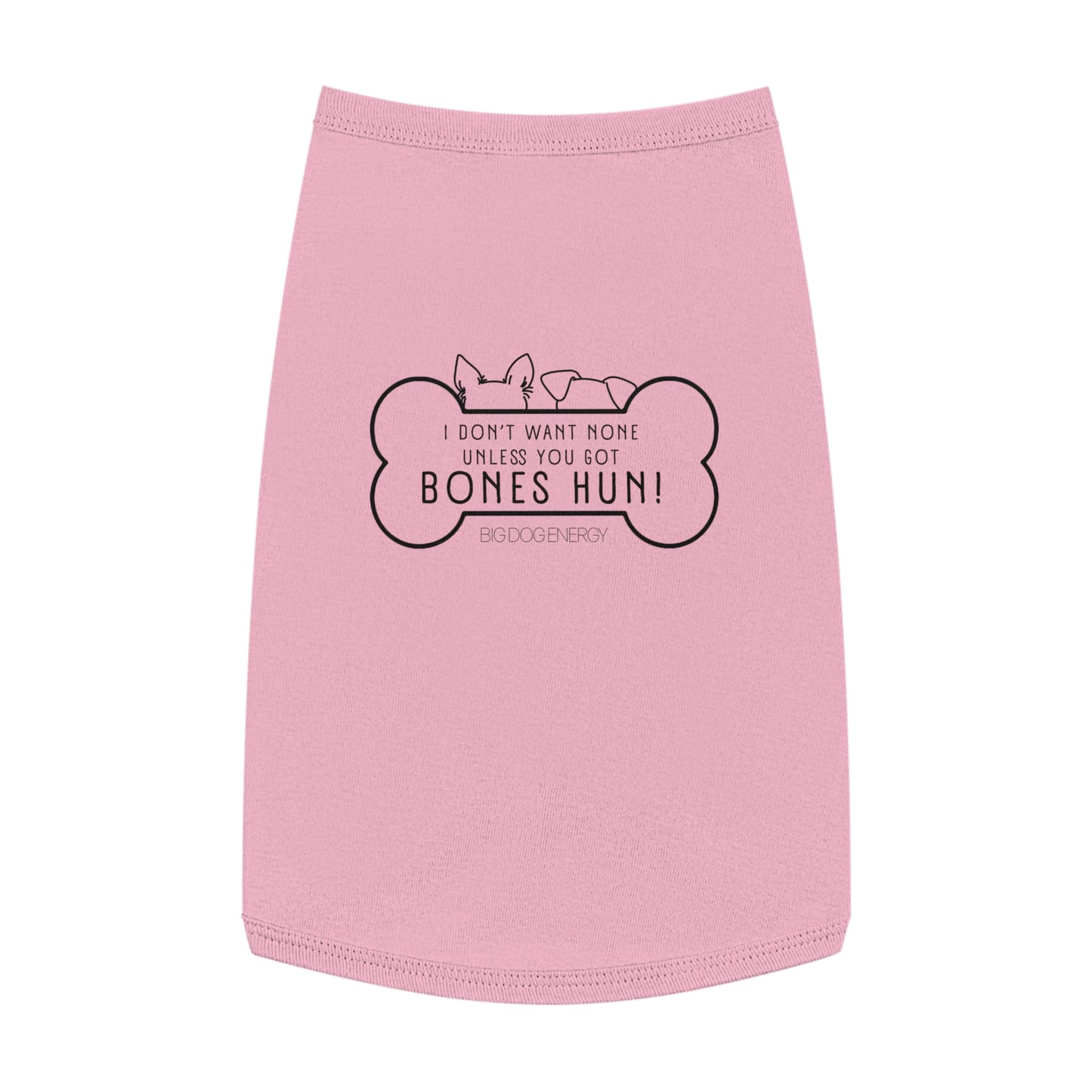 I don't want non unless you got bones, hun! | Pet Tank Top (White, Pink & Gray)