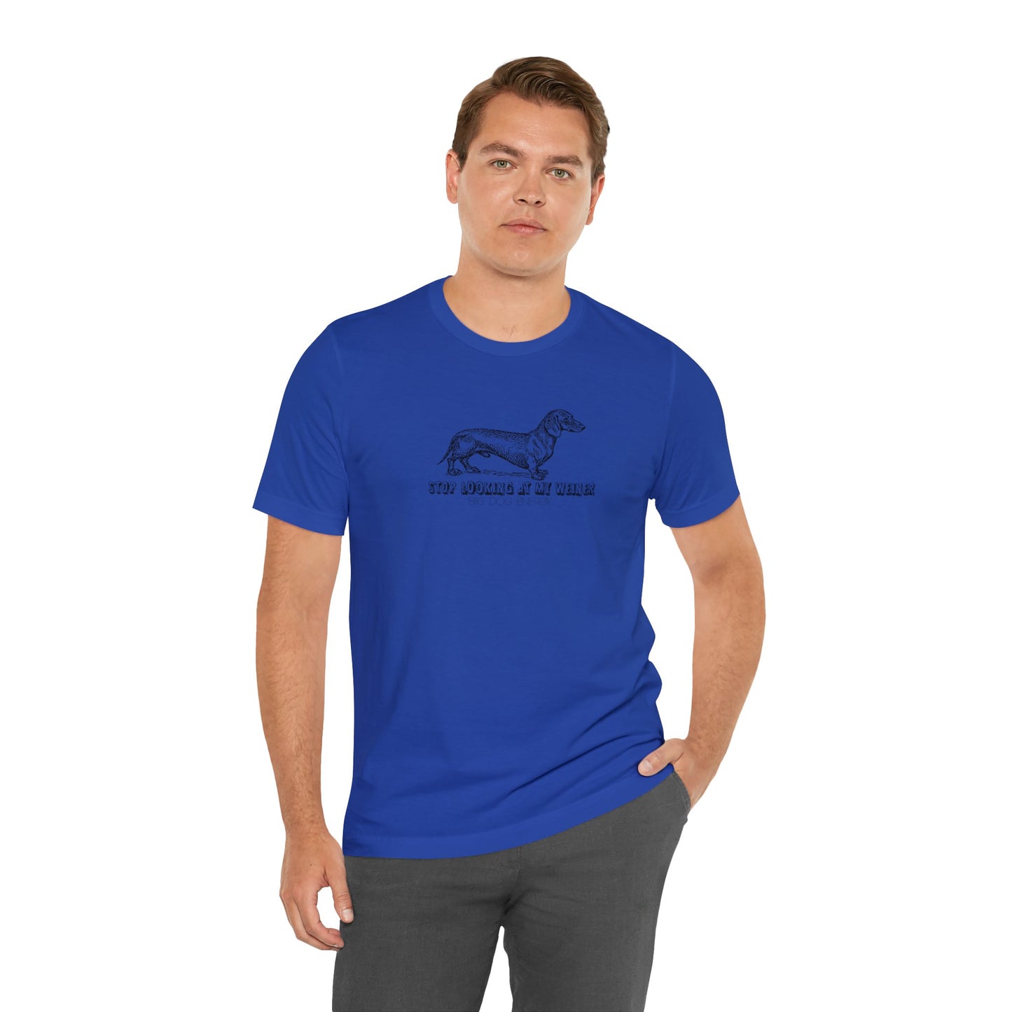 Stop Looking At My Weiner! | Unisex Jersey Short Sleeve Tee