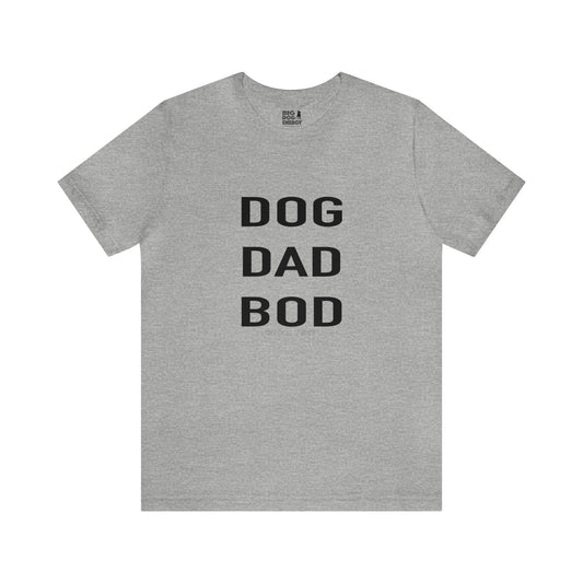 Dog Dad Bod | Unisex Jersey Short Sleeve Tee