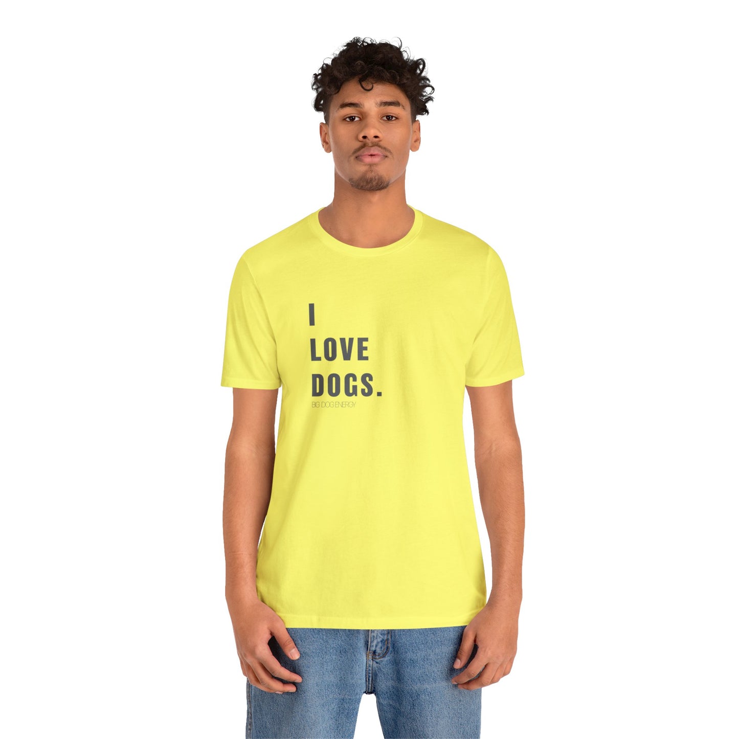 I Love Dogs | Unisex Jersey Short Sleeve Tee
