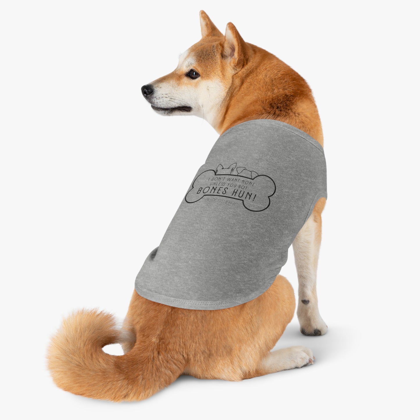 I don't want non unless you got bones, hun! | Pet Tank Top (White, Pink & Gray)