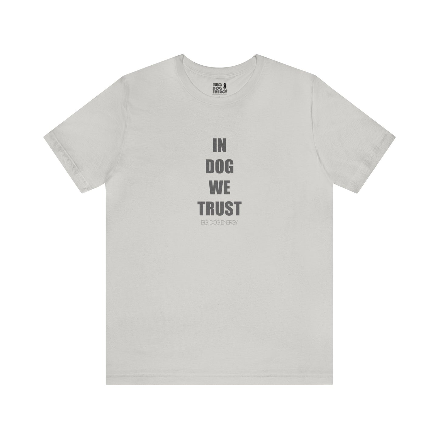 In Dog We Trust (Simple) | Unisex Jersey Short Sleeve Tee