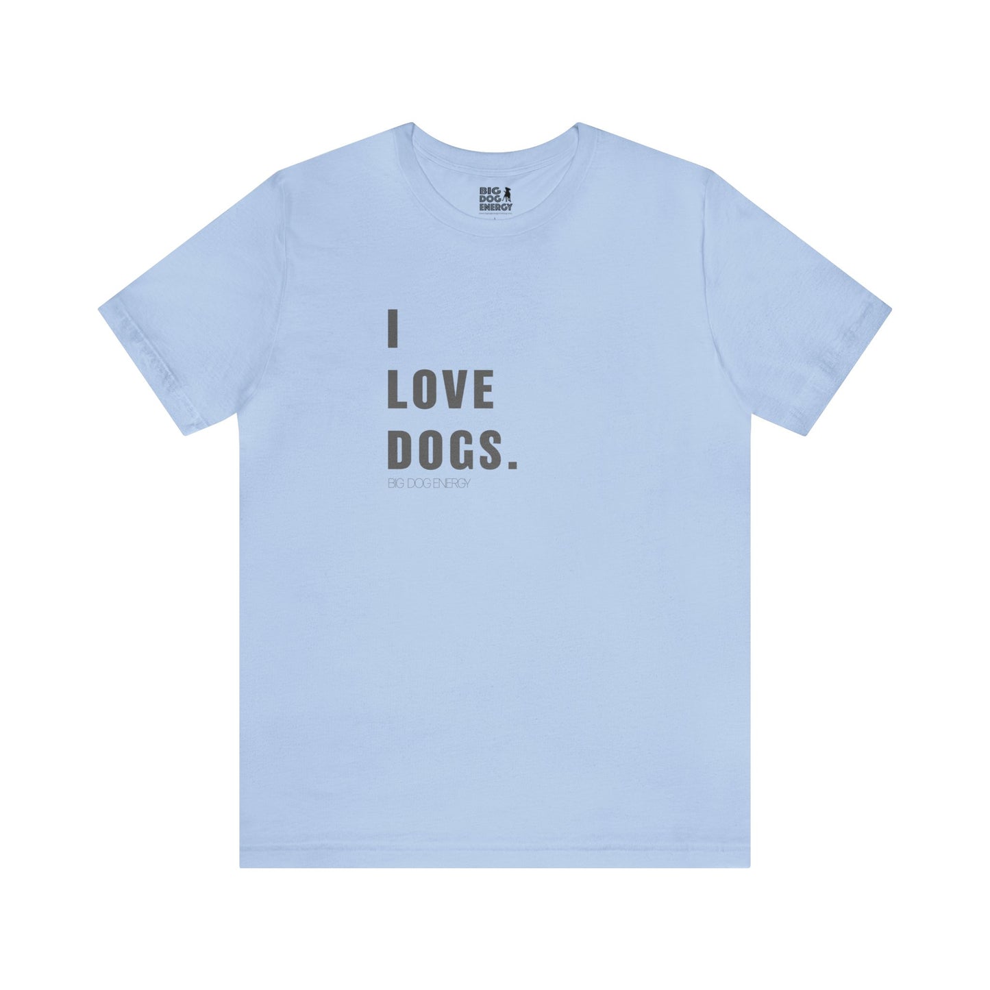 I Love Dogs | Unisex Jersey Short Sleeve Tee