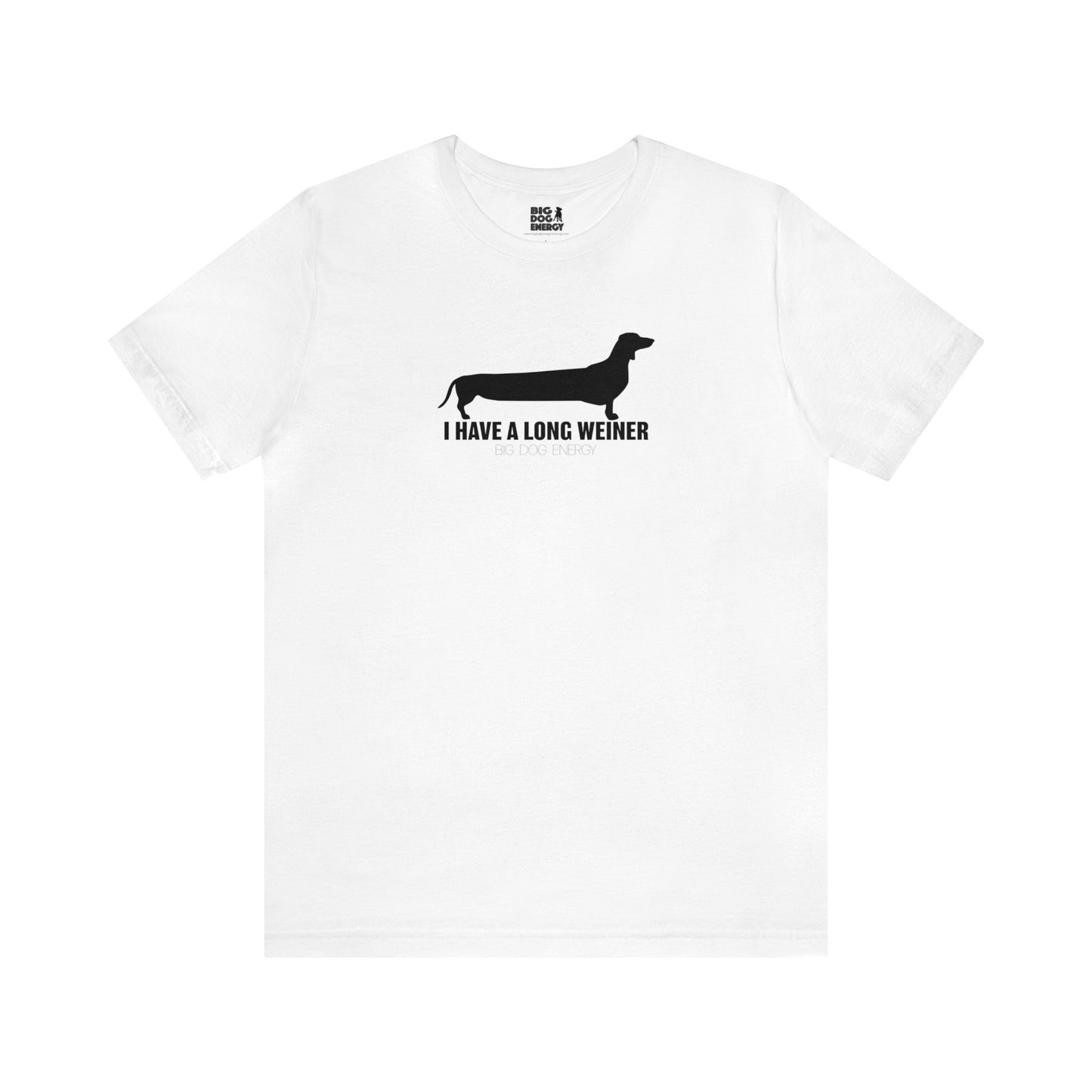 I Have A Long Weiner | Unisex Jersey Short Sleeve Tee