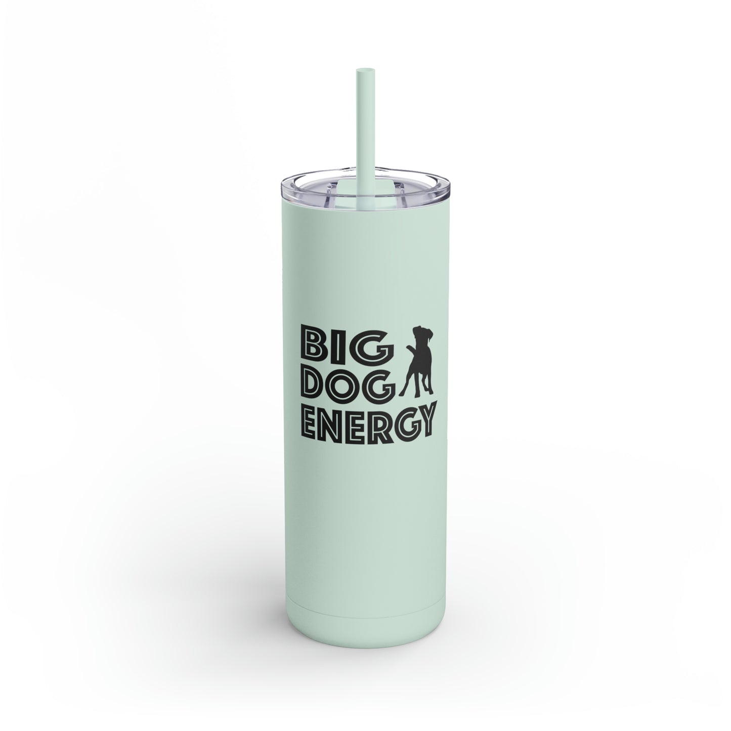Big Dog Energy | Maars Maker Skinny Matte Tumbler, 20oz