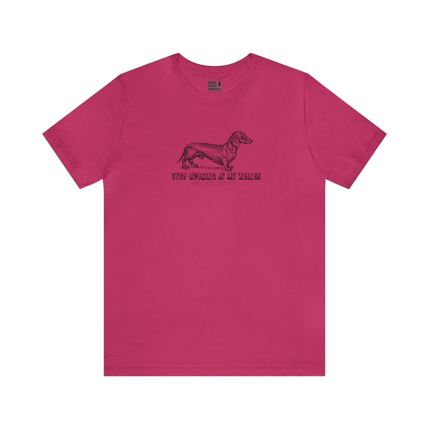 Stop Looking At My Weiner! | Unisex Jersey Short Sleeve Tee