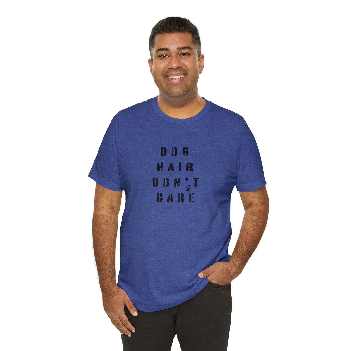 Dog Hair Don't Care | Unisex Jersey Short Sleeve Tee