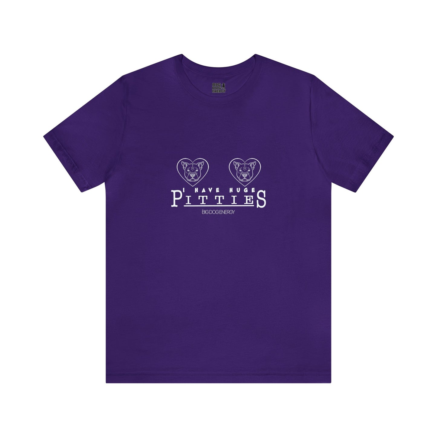 I Have Huge Pitties | Unisex Jersey Short Sleeve Tee