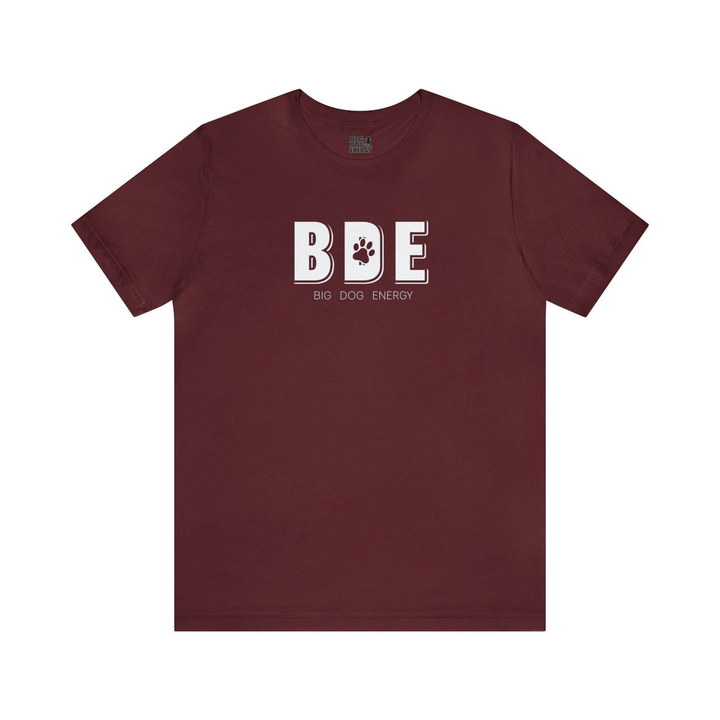 BDE (Big Dog Energy) | Unisex Jersey Short Sleeve Tee