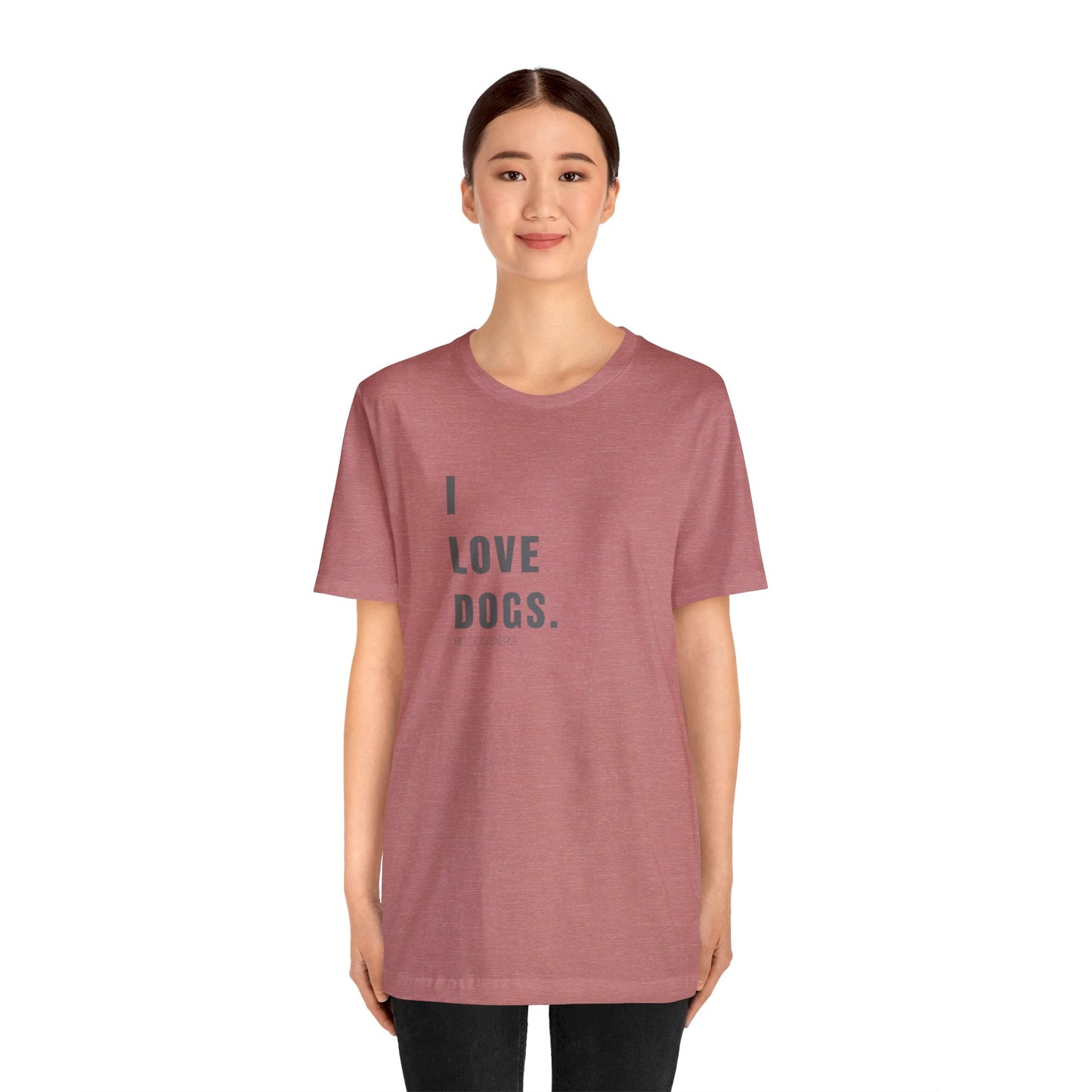 I Love Dogs | Unisex Jersey Short Sleeve Tee