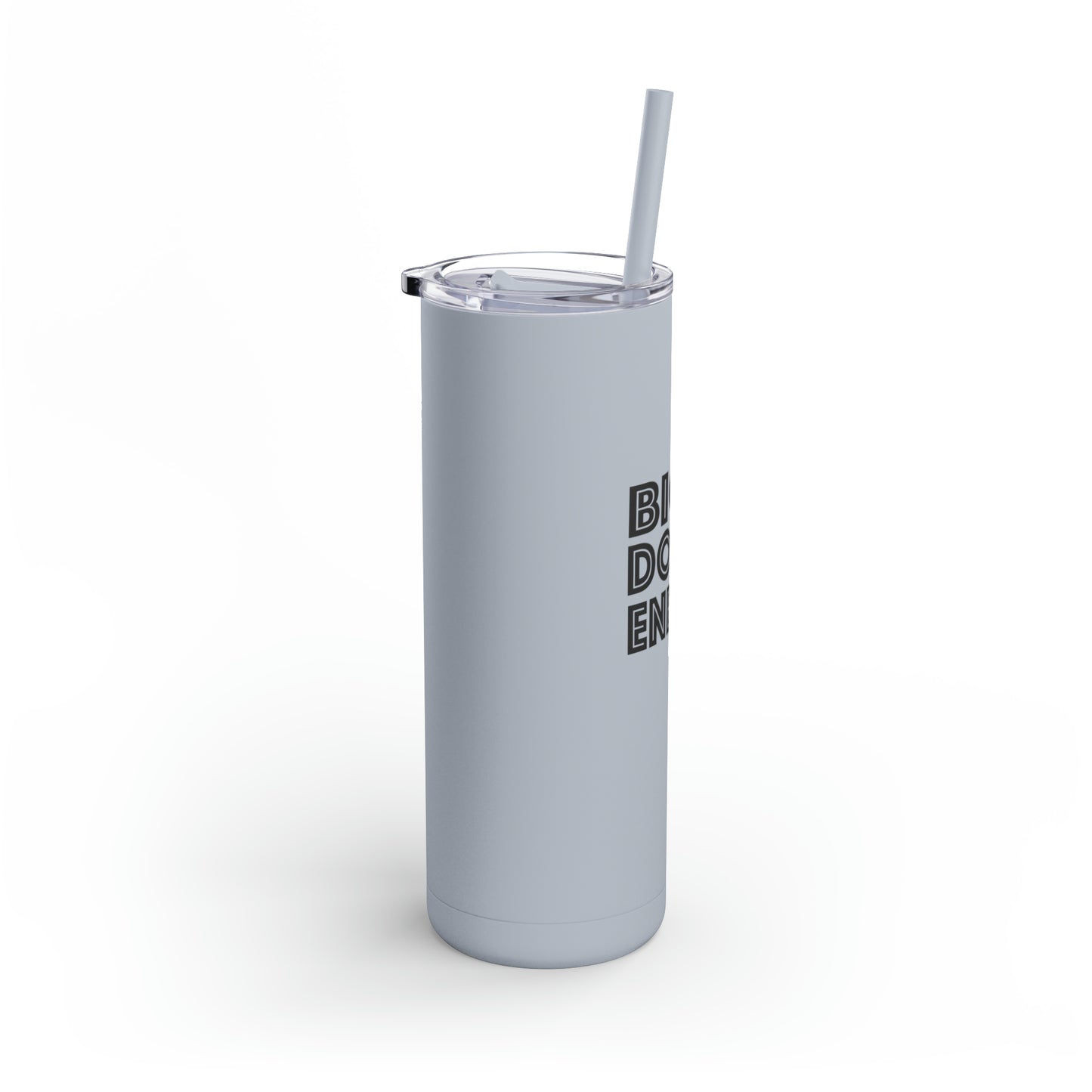 Big Dog Energy | Maars Maker Skinny Matte Tumbler, 20oz
