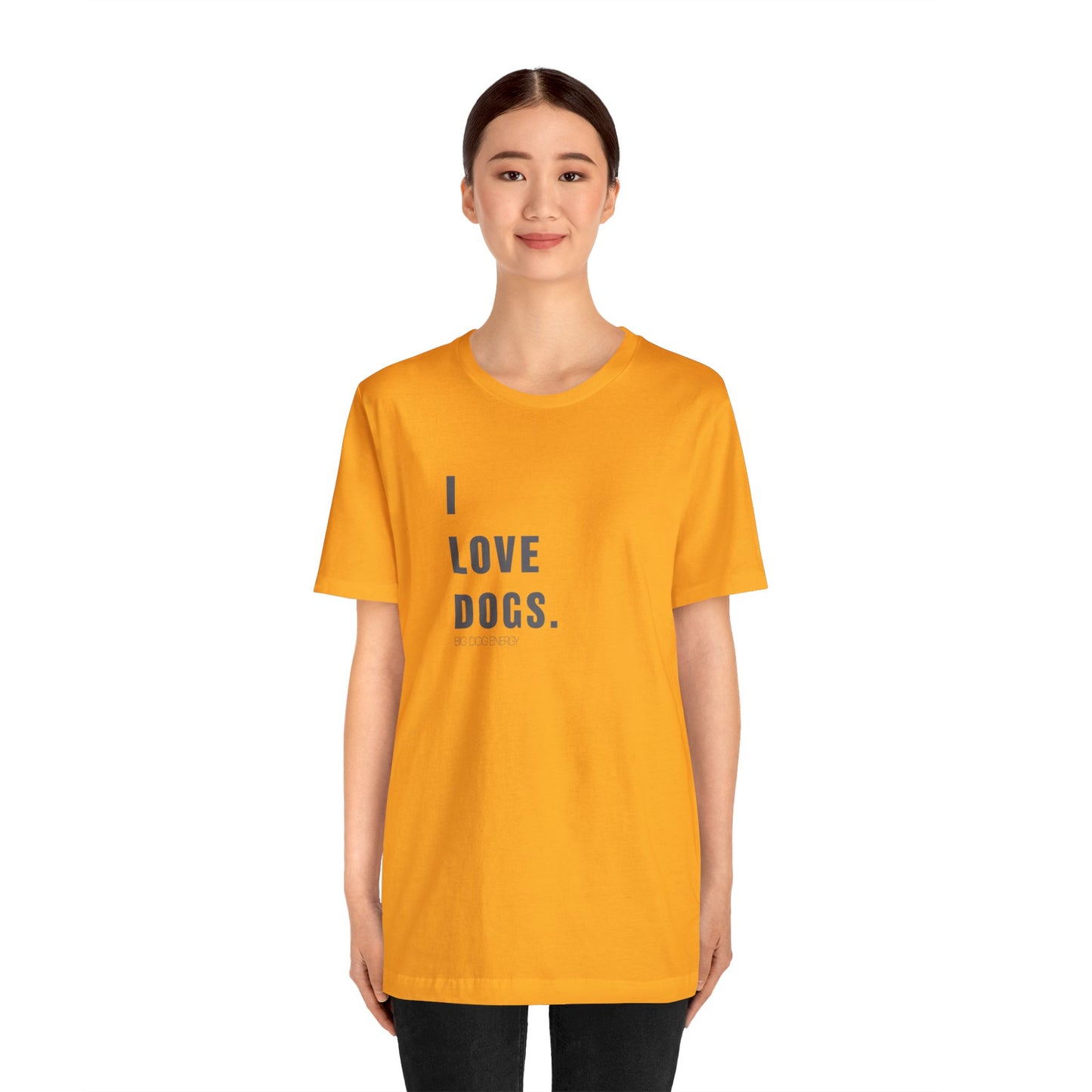 I Love Dogs | Unisex Jersey Short Sleeve Tee