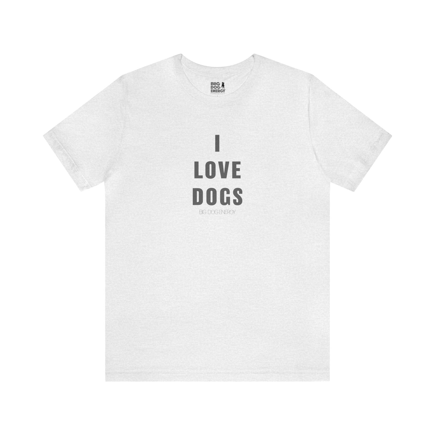 I love Dogs II | Unisex Jersey Short Sleeve Tee