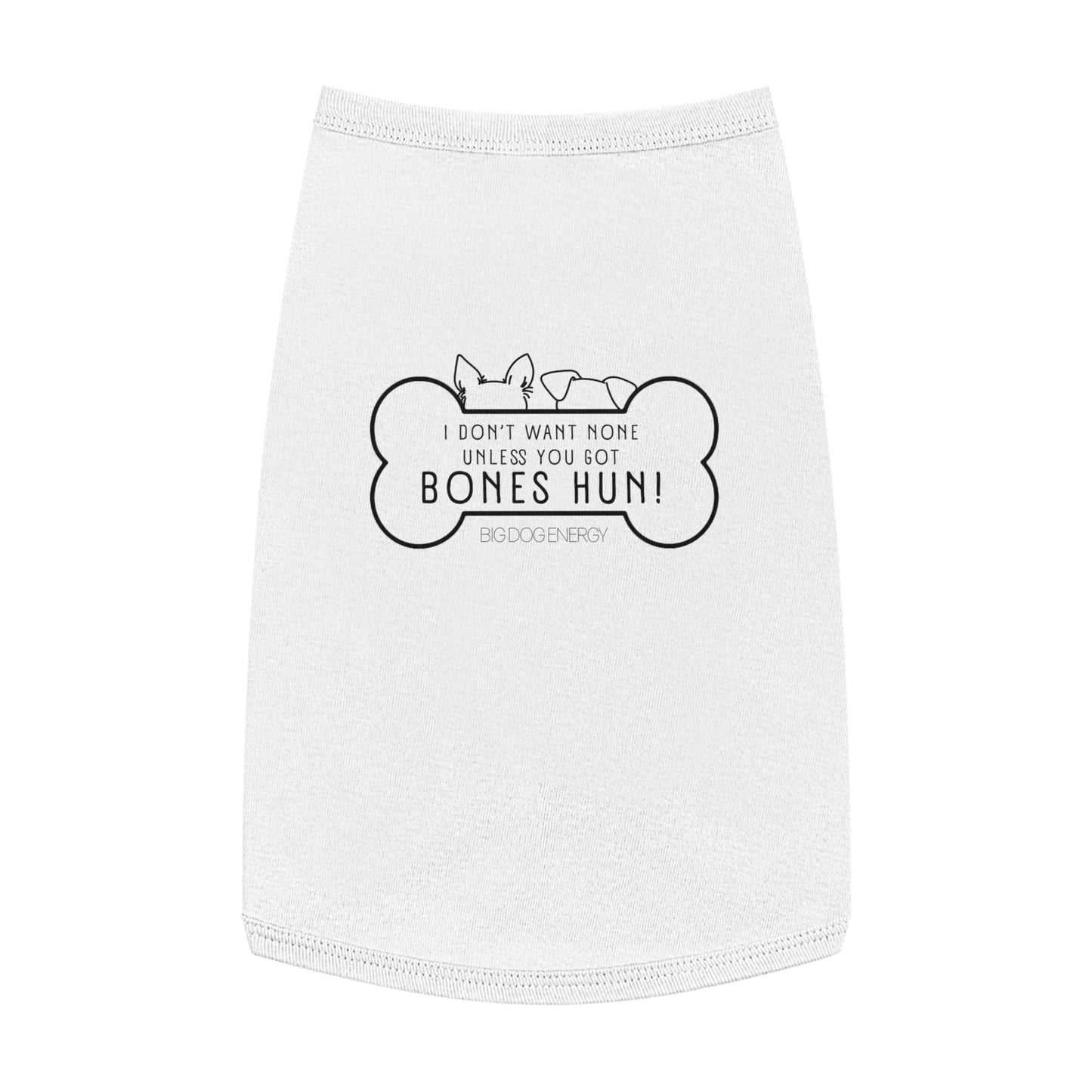 I don't want non unless you got bones, hun! | Pet Tank Top (White, Pink & Gray)