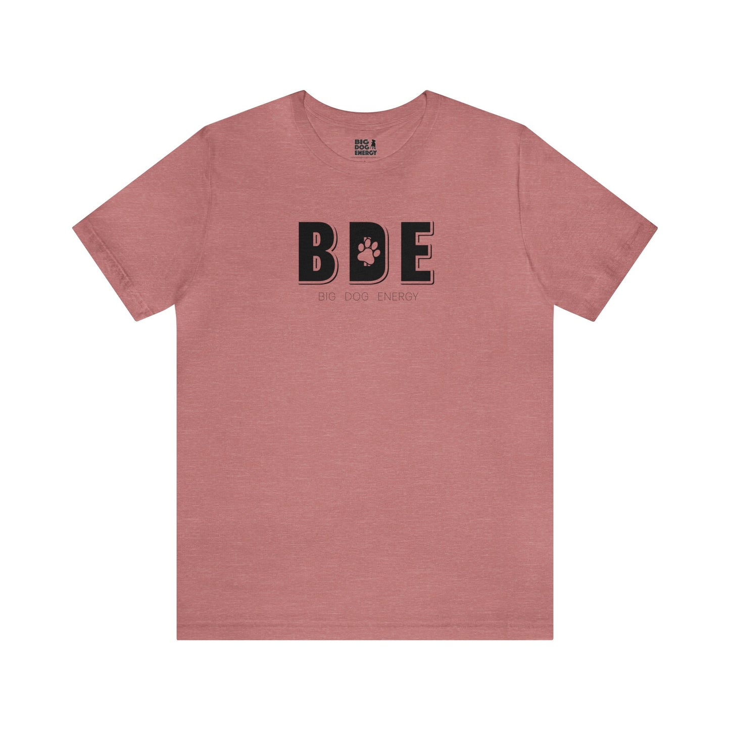 BDE (Big Dog Energy) | Unisex Jersey Short Sleeve Tee