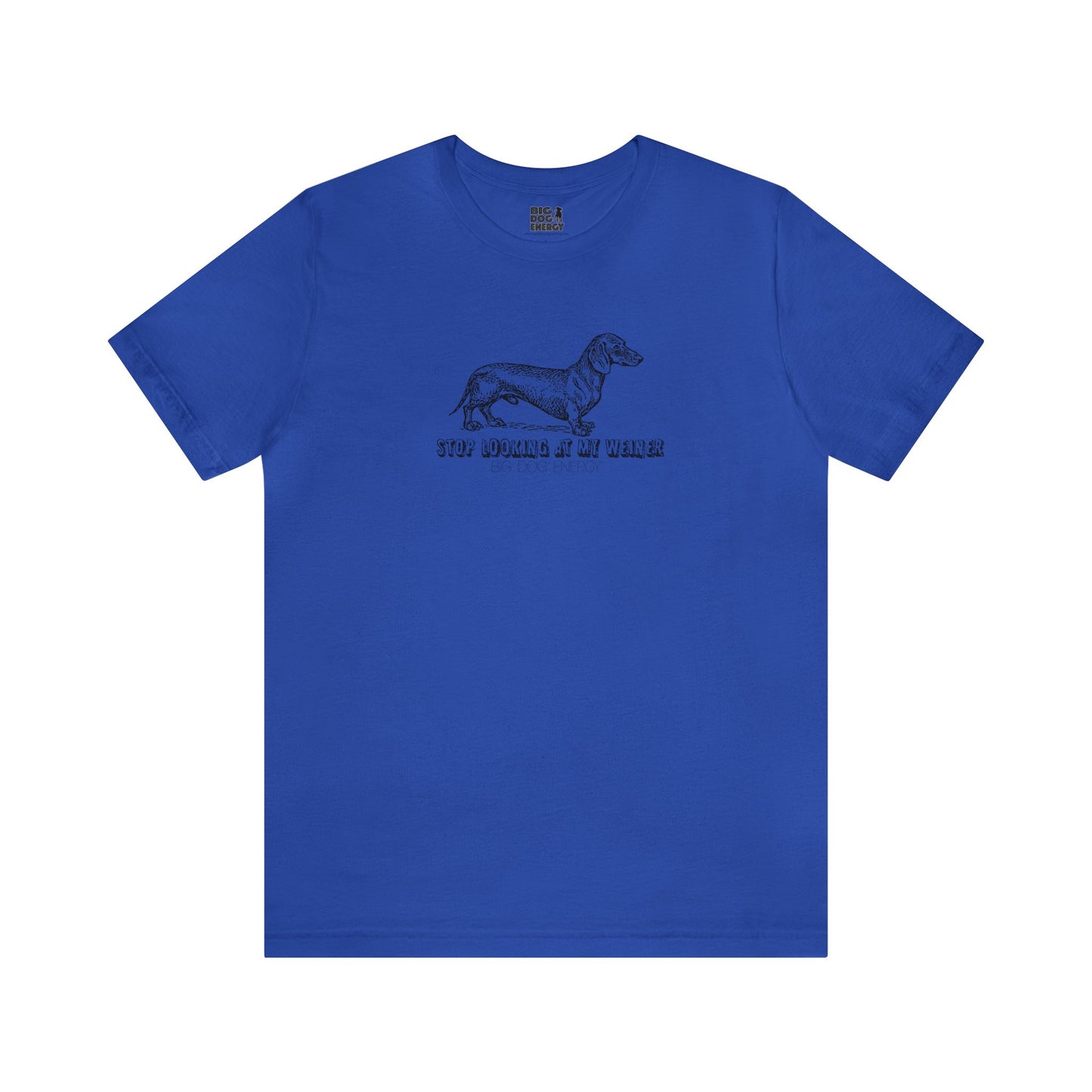Stop Looking At My Weiner! | Unisex Jersey Short Sleeve Tee