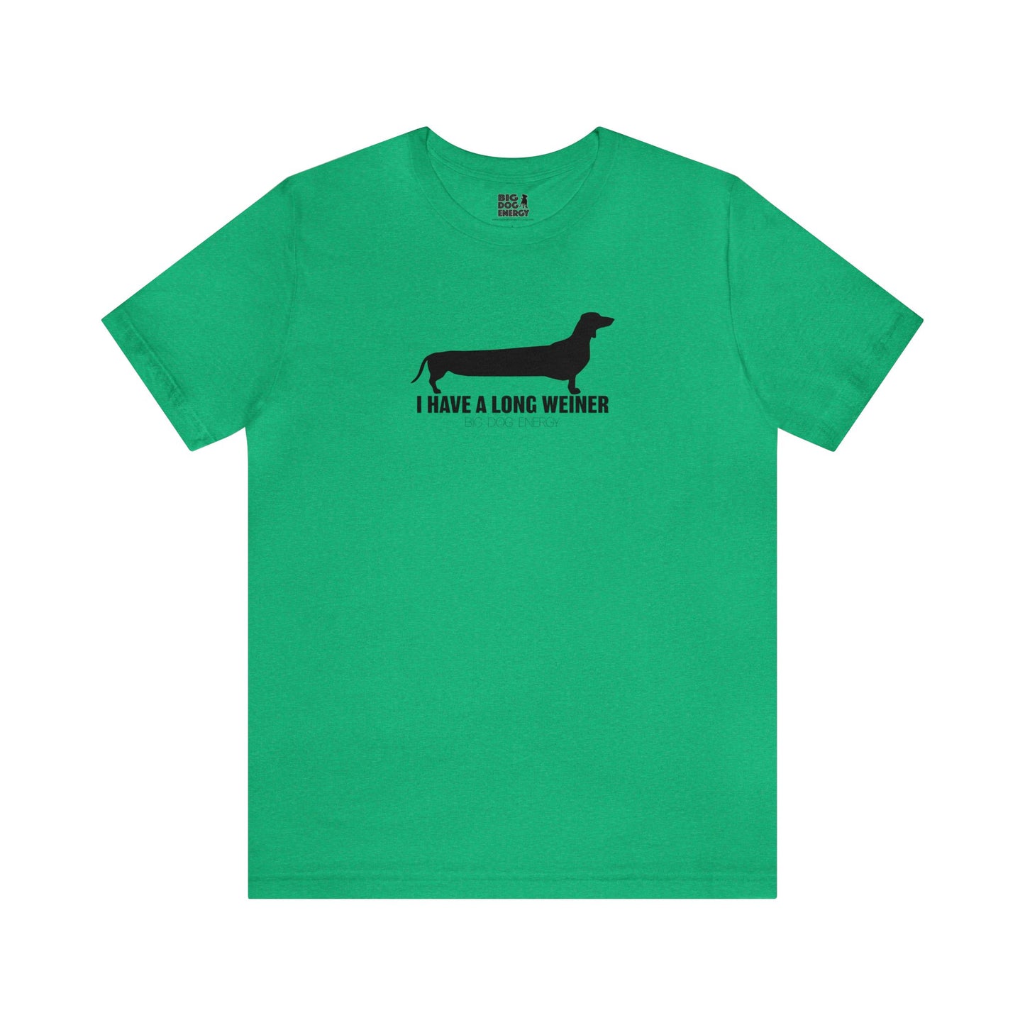 I Have A Long Weiner | Unisex Jersey Short Sleeve Tee
