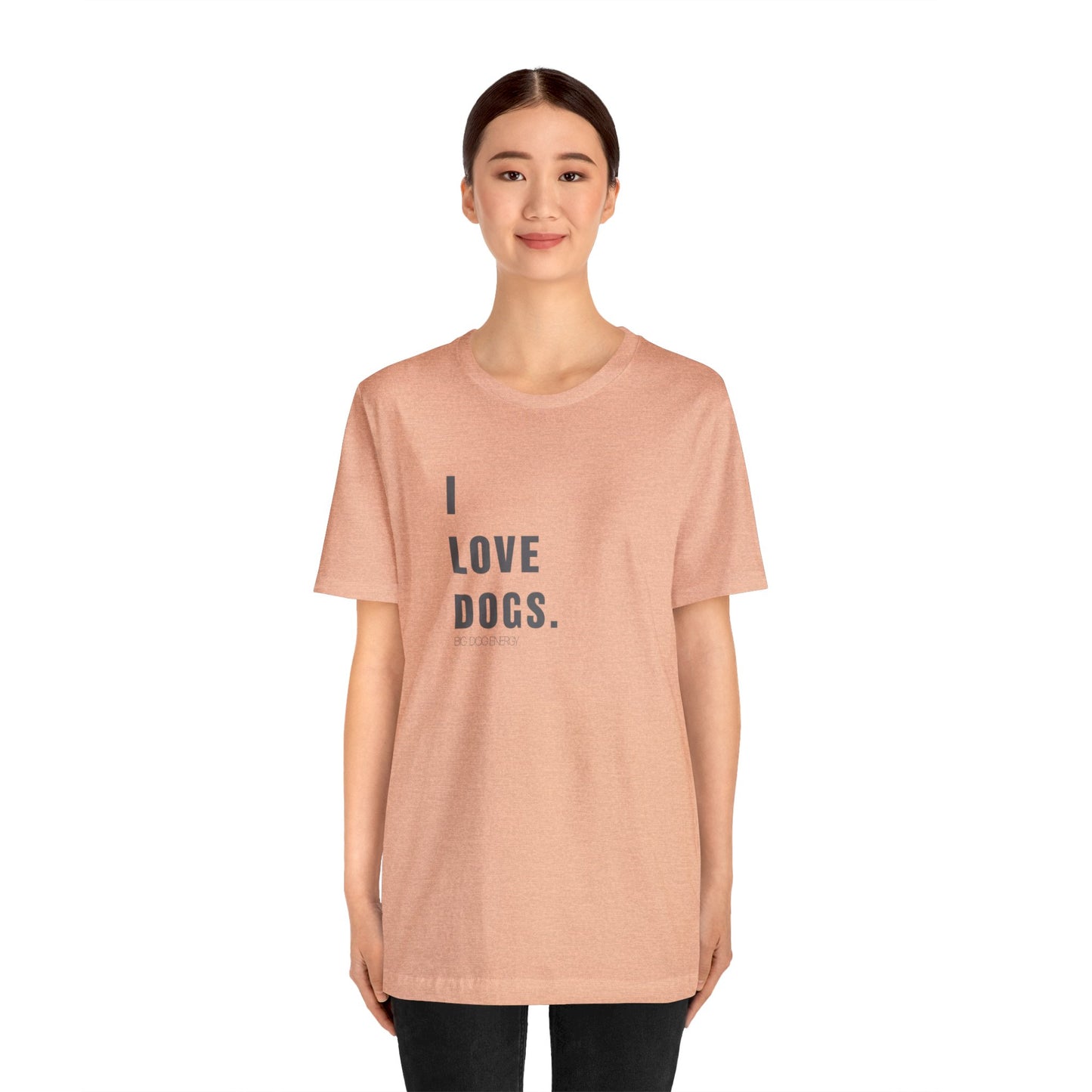I Love Dogs | Unisex Jersey Short Sleeve Tee