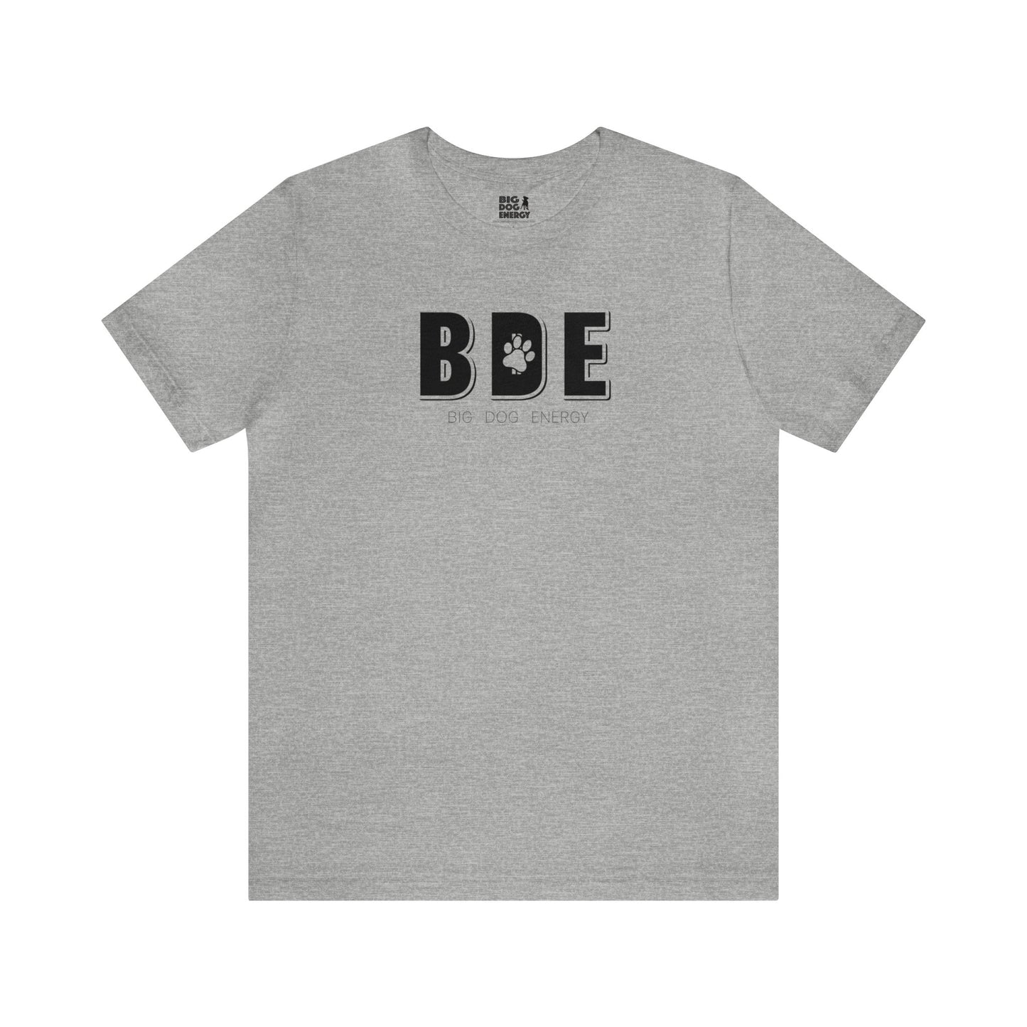 BDE (Big Dog Energy) | Unisex Jersey Short Sleeve Tee