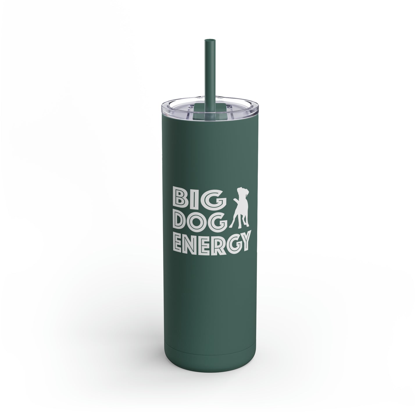 Big Dog Energy | Maars Maker Skinny Matte Tumbler, 20oz