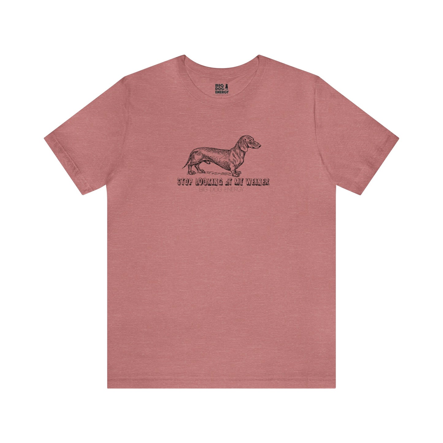 Stop Looking At My Weiner! | Unisex Jersey Short Sleeve Tee