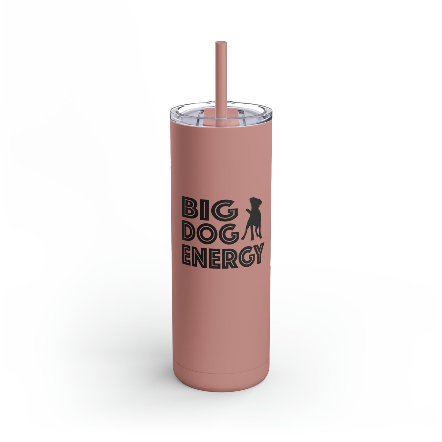 Big Dog Energy | Maars Maker Skinny Matte Tumbler, 20oz