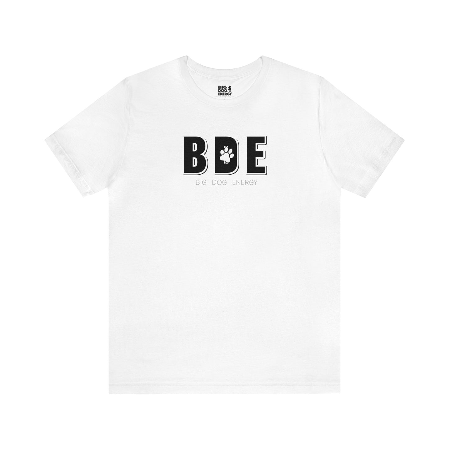 BDE (Big Dog Energy) | Unisex Jersey Short Sleeve Tee