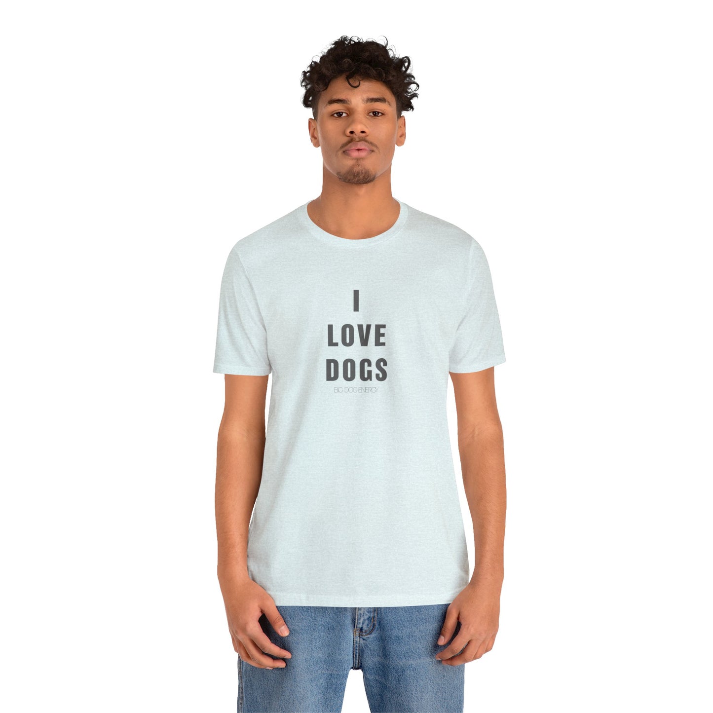 I love Dogs II | Unisex Jersey Short Sleeve Tee